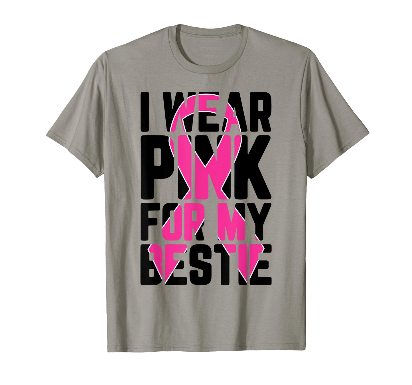 I Wear Pink For My Bestie Breast Cancer Awareness Supporter T-Shirt