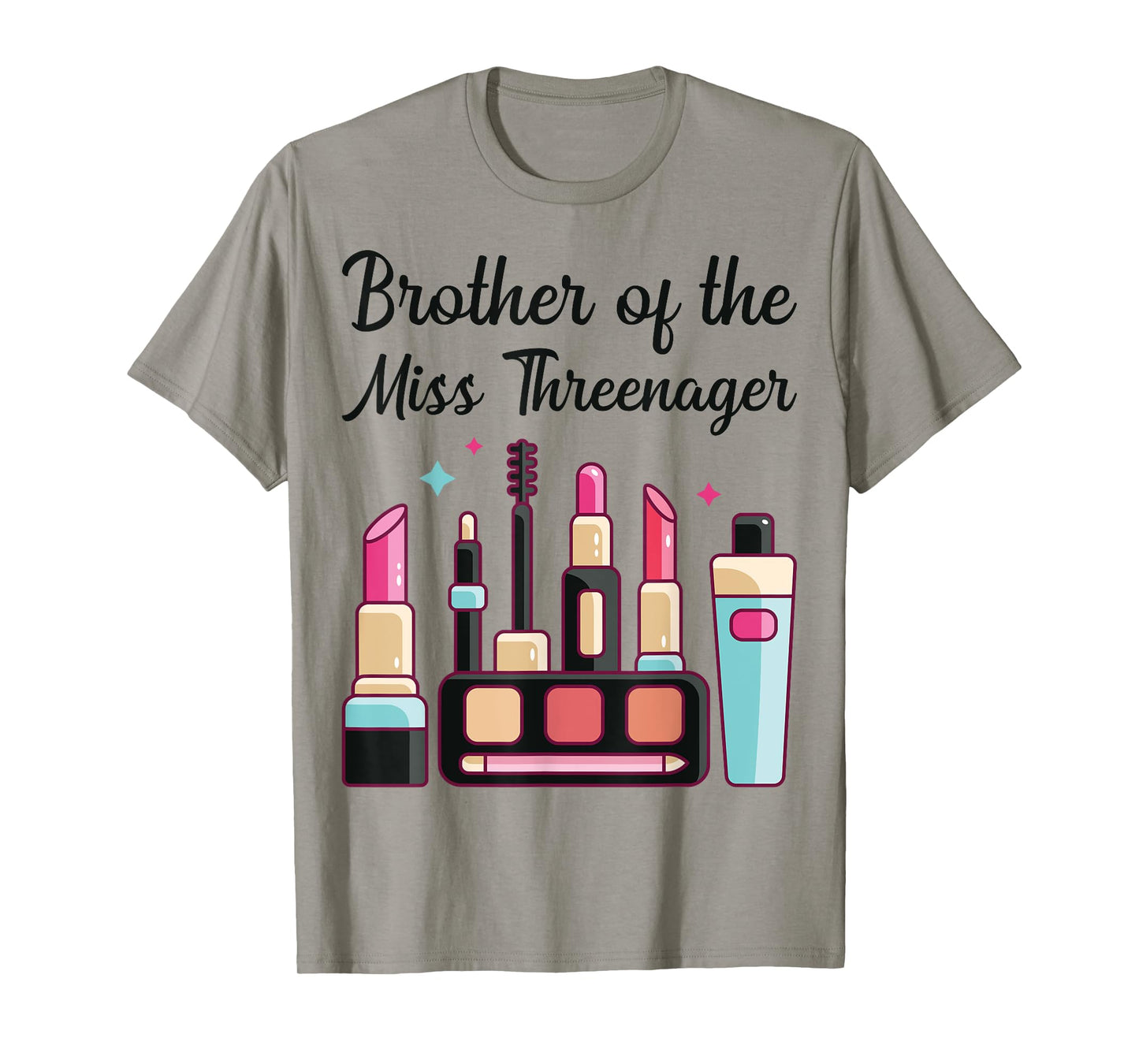 Brother of Miss Threenager Makeup 3rd Birthday Party Outfit T-Shirt