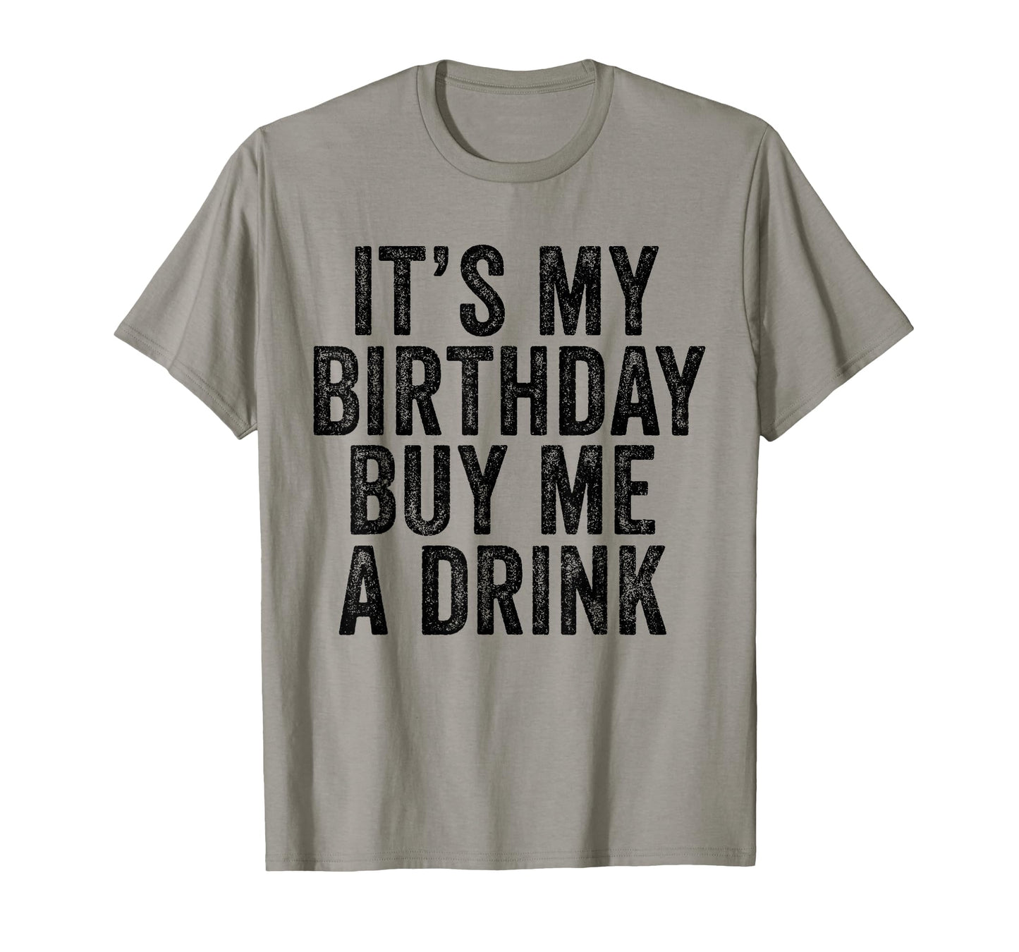 It's My Birthday Buy Me A Drink Funny Drinking T-Shirt
