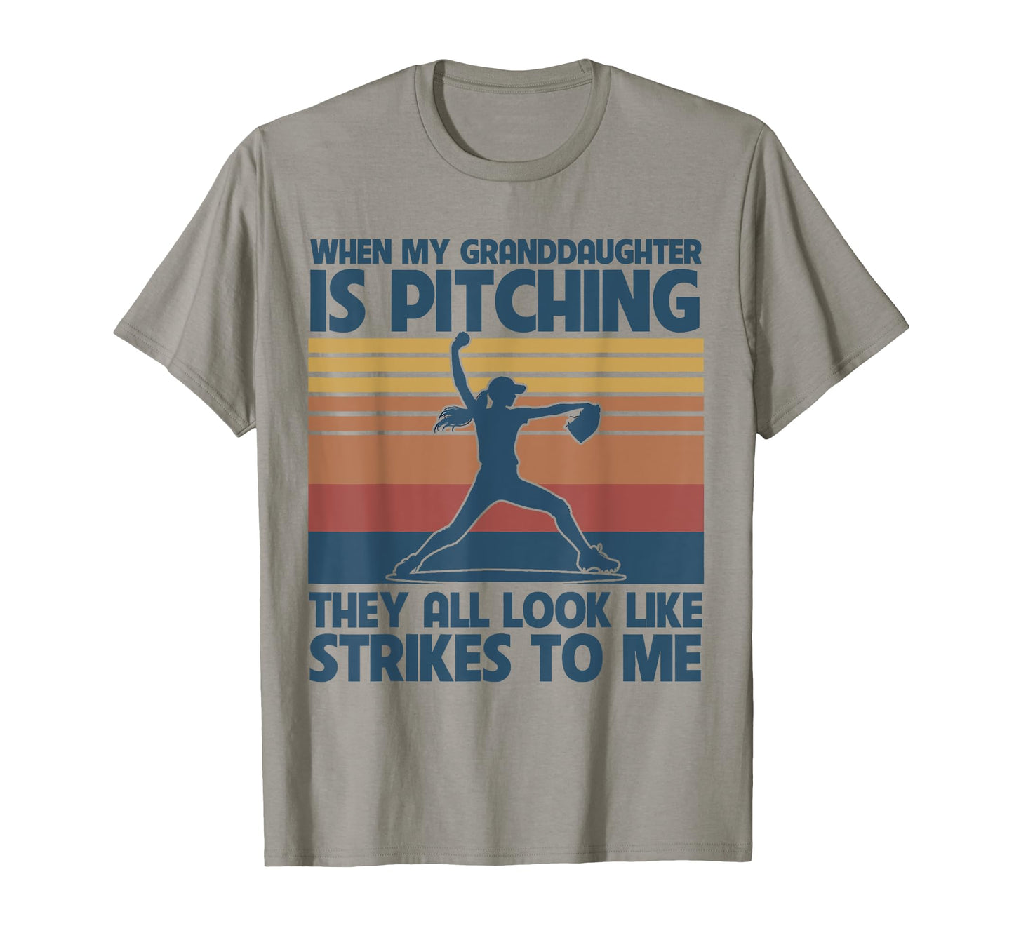 When My Granddaughter Is Pitching They All Look Like Strikes T-Shirt