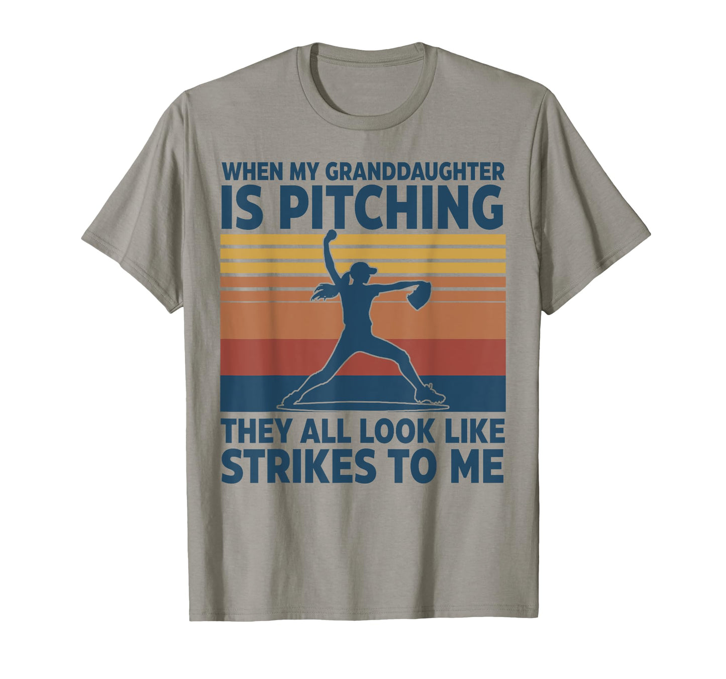 When My Granddaughter Is Pitching They All Look Like Strikes T-Shirt