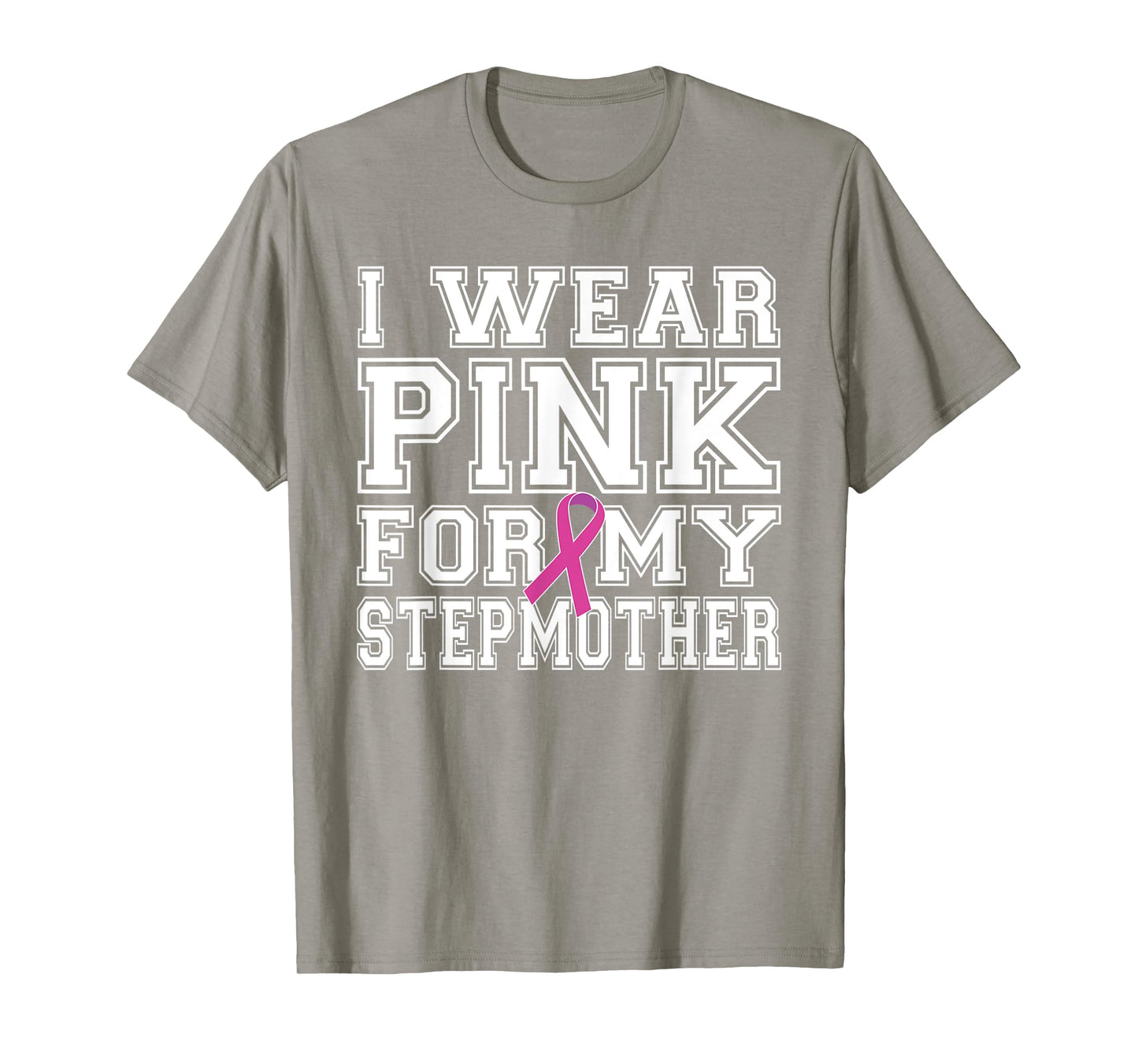 I Wear Pink for My Stepmother Breast Cancer Awareness T-Shirt