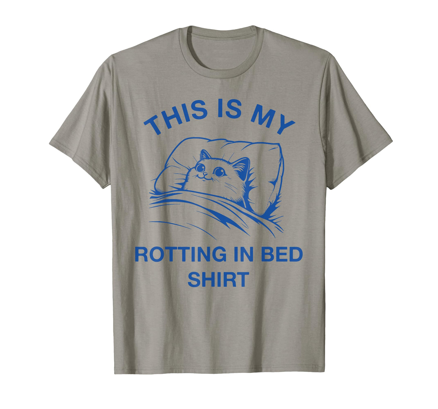 This Is My Rotting In Bed Shirt Funny Cat Meme Sarcastic Men Women Girls Kids T-Shirt