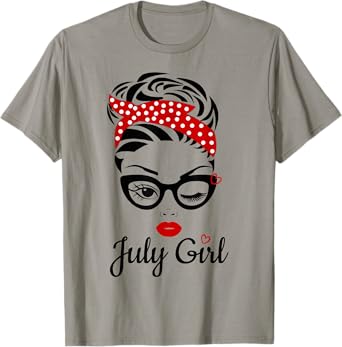 Women July Girl Birthday For Women Girl Born July Birthday T-Shirt