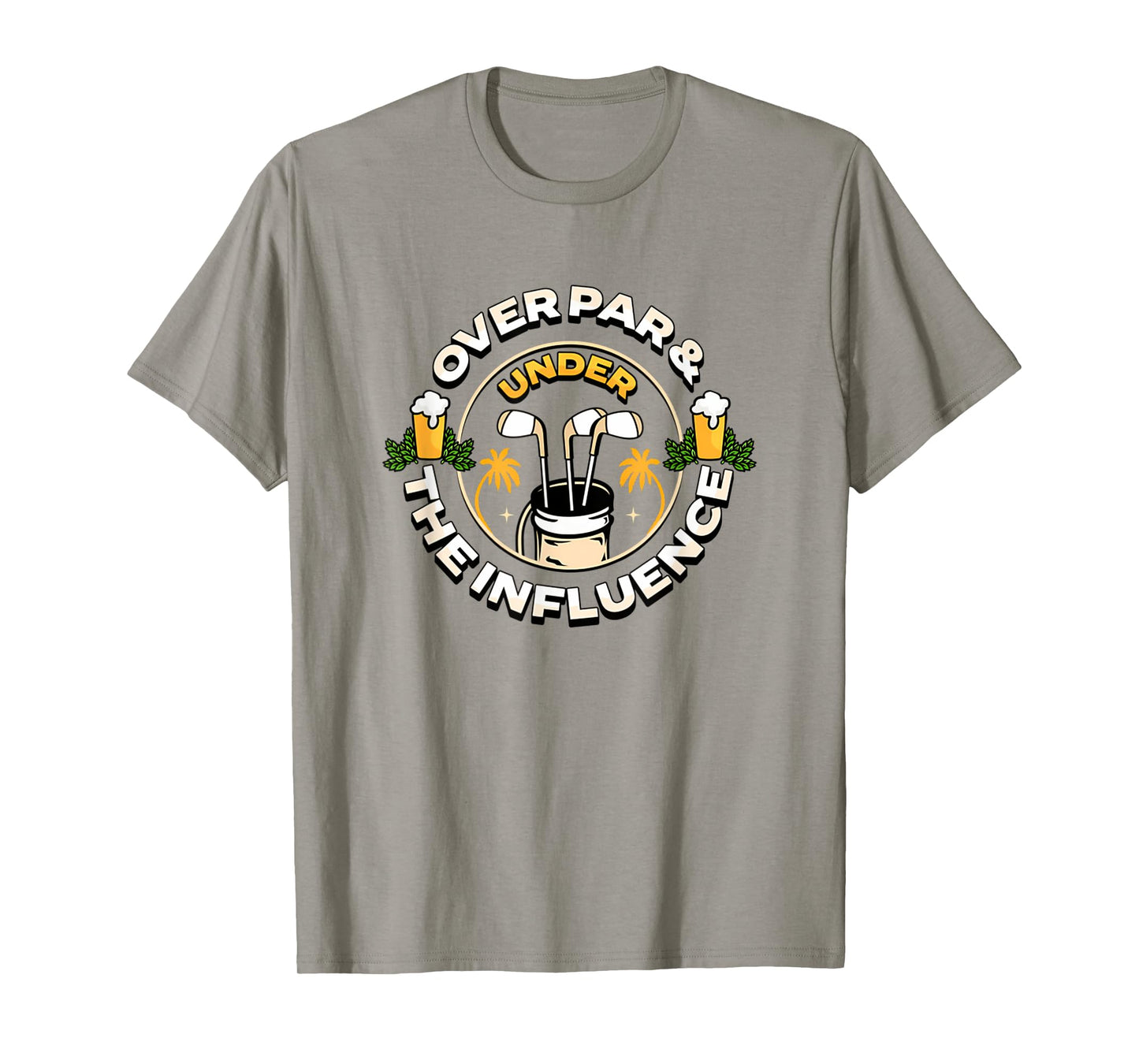 Over Par Under The Influence Funny Dad Men's Golf Father's T-Shirt