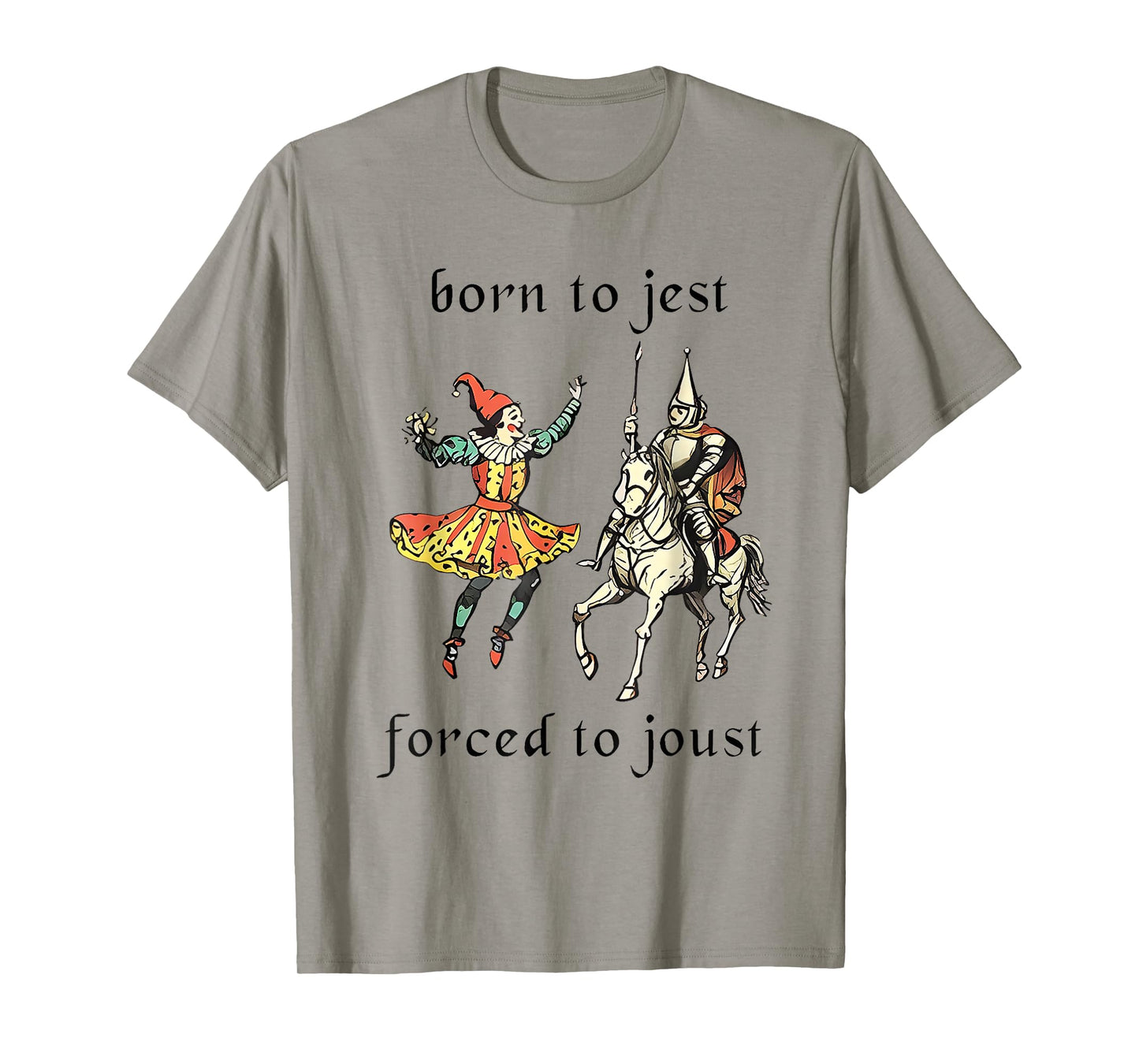 Born To Jest Forced To Joust Medieval Middle Funny T-Shirt
