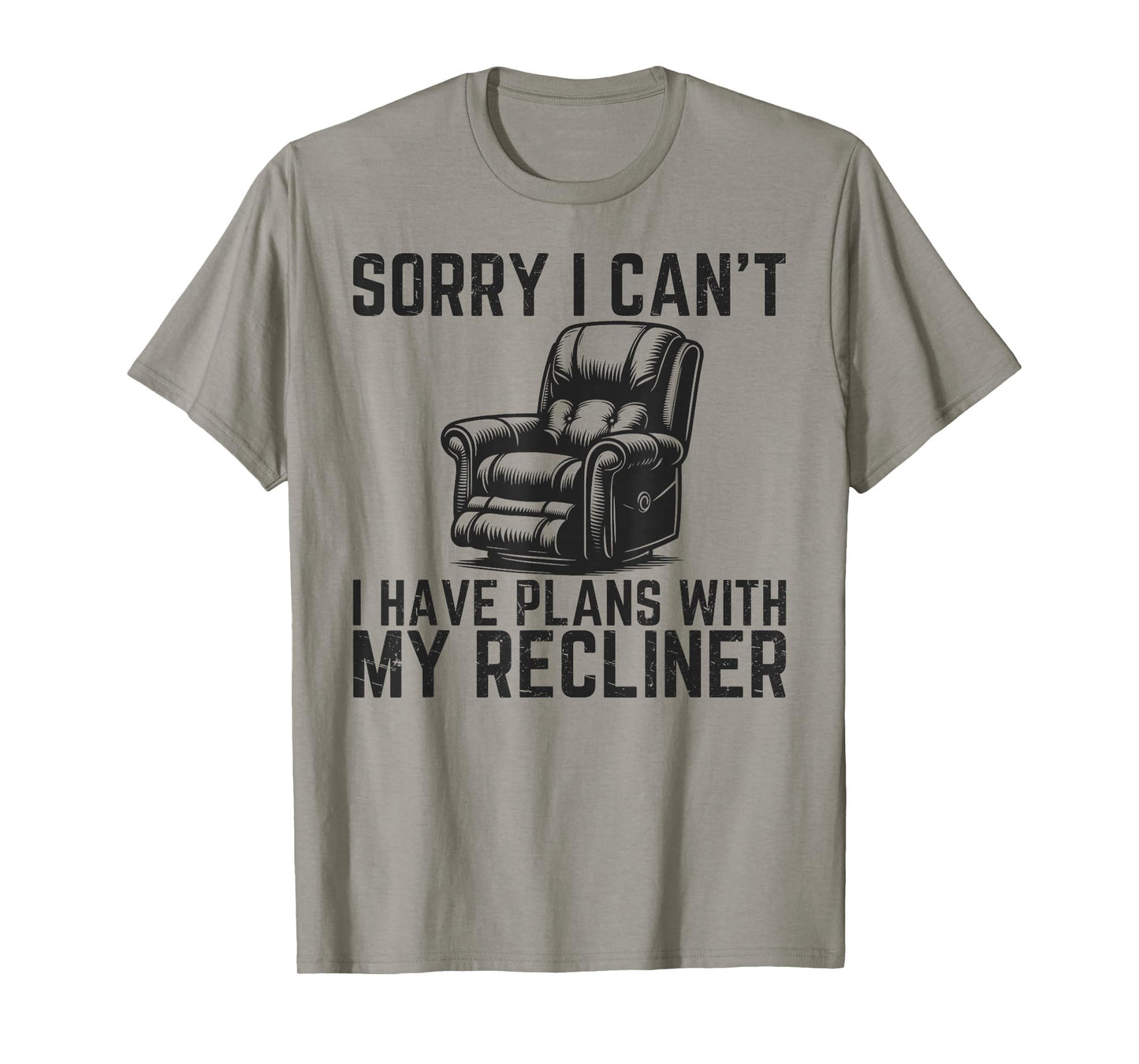 Sorry I Can't I Have Plans With Recliner Funny Dad Recliner T-Shirt