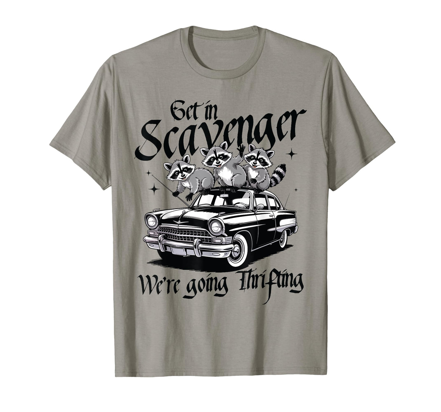 Get In Scavenger We're Going Thrifting Funny Raccoon Meme T-Shirt