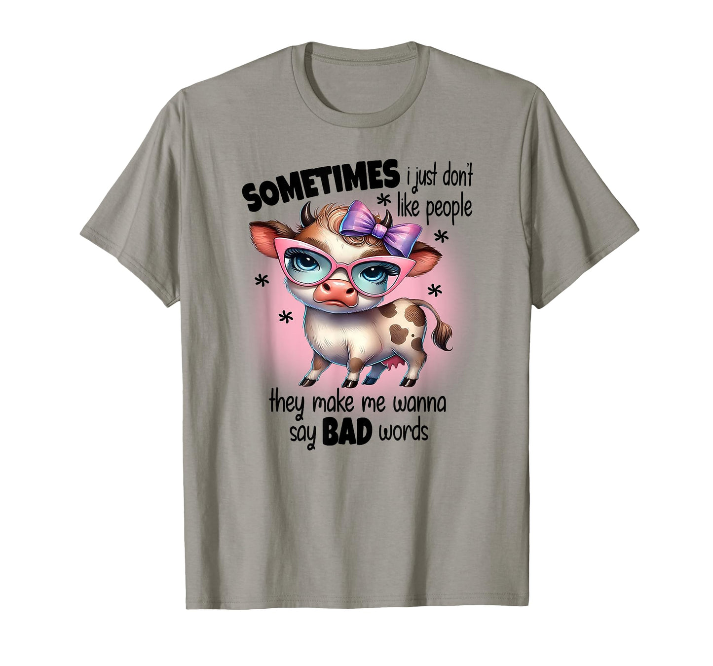 Cute Cow Sometimes I Just Don't Like People They Make Me T-Shirt