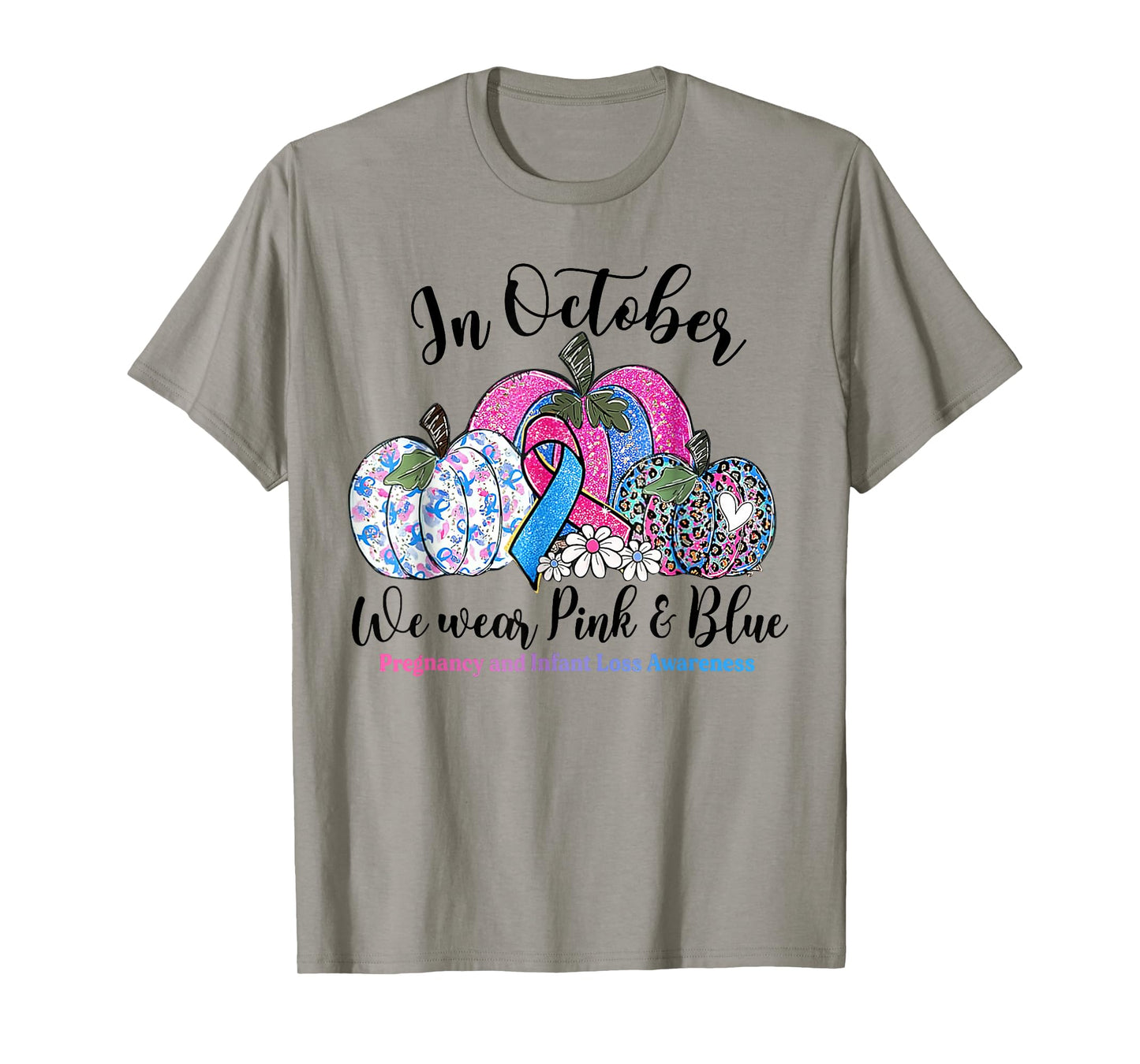 October We Wear Pink & Blue Pregnancy Infant Loss Awareness T-Shirt