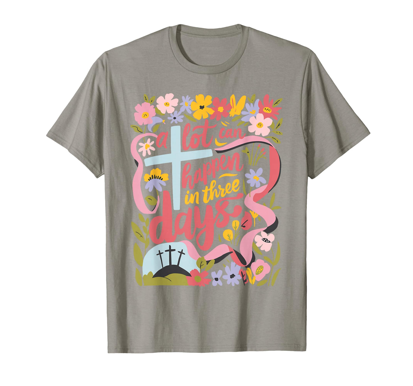 A Lot Can Happen In 3 Days Easter Religious Women Men Kids T-Shirt
