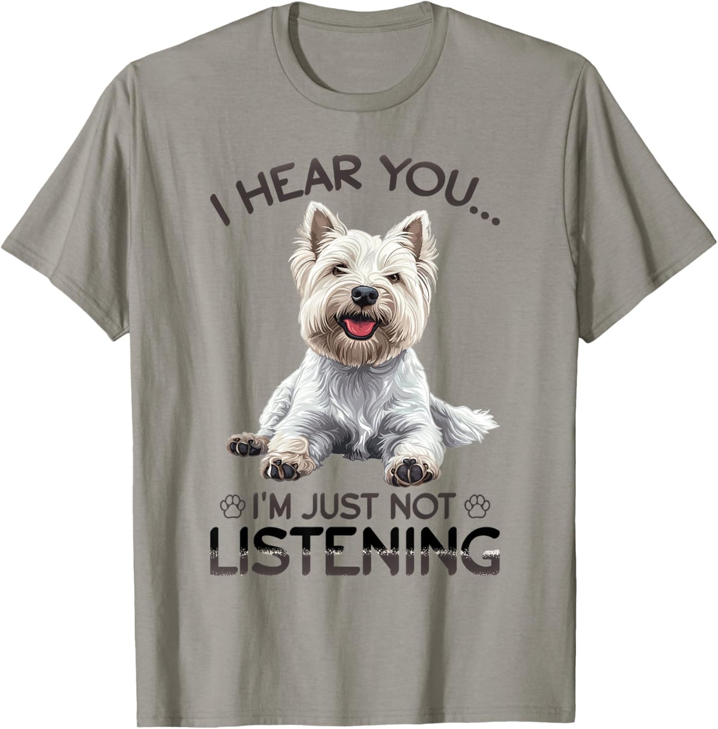 West Highland White Terrier Westie Dog Breed I hear you… I´m T-Shirt