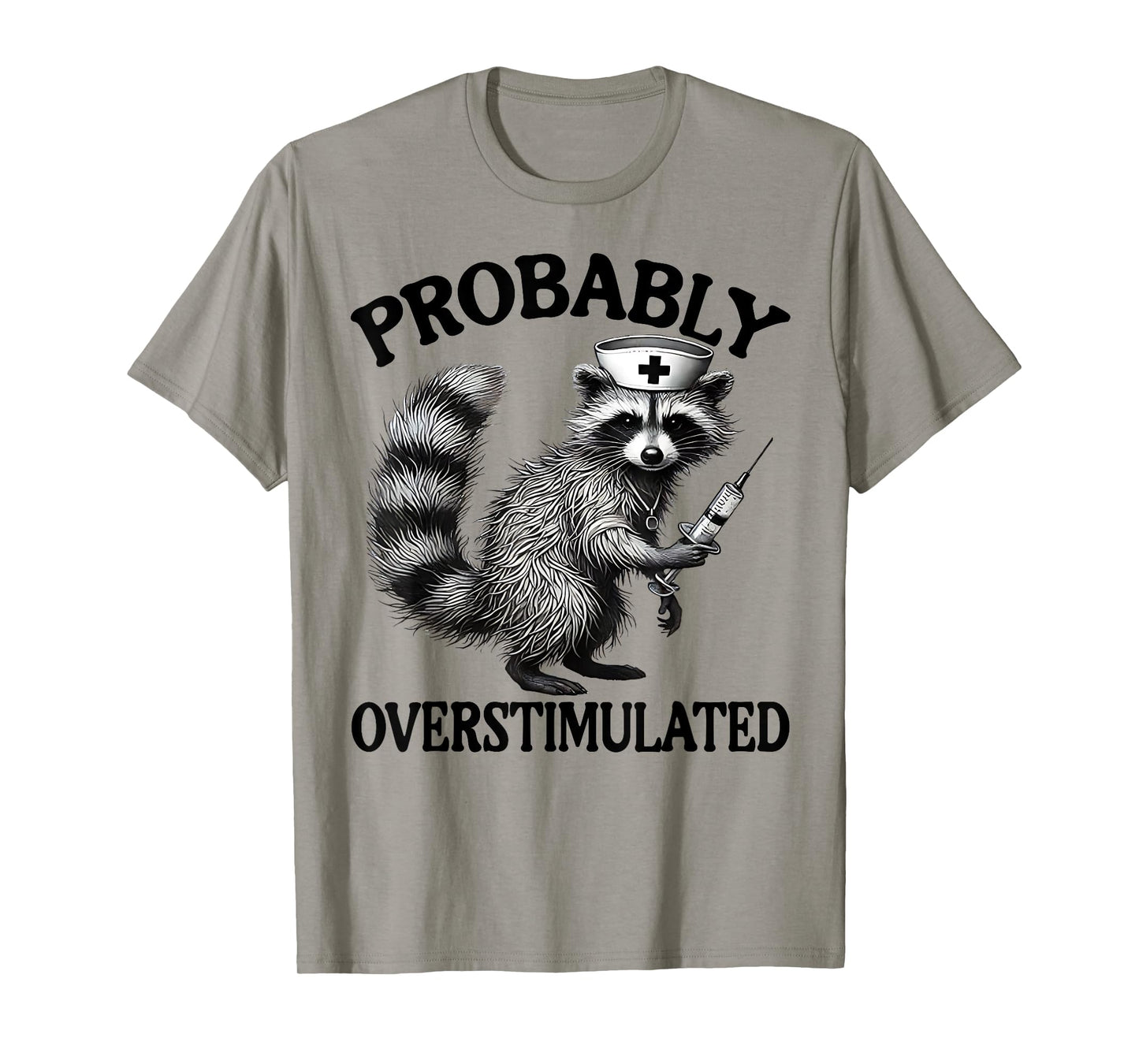 Probably Overstimulated Funny Meme Racoon Retro Humor Joke T-Shirt