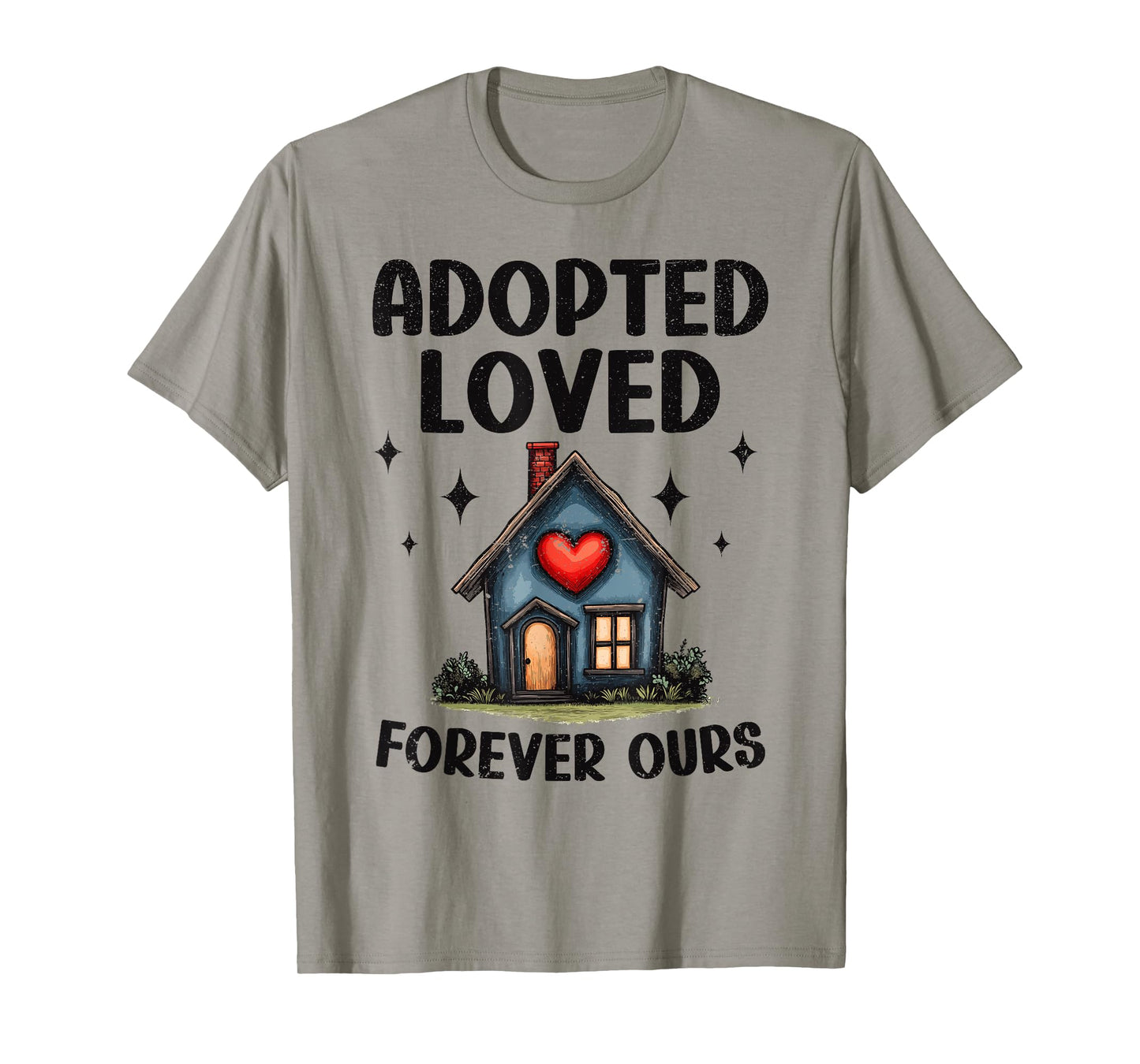 Kids Adoption Adopted Loved Forever Ours Home T-Shirt