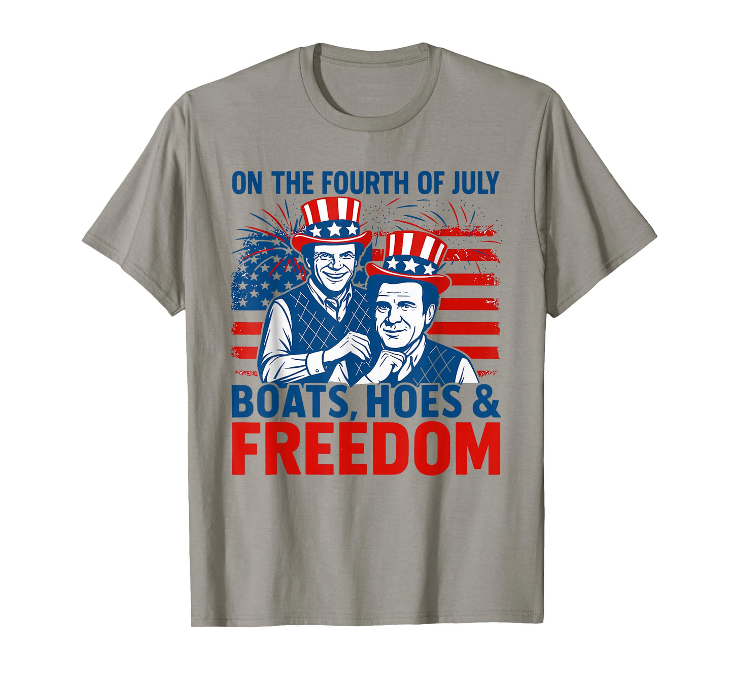 On The Fourth Of July Boats, Hoes & Freedom 4th Of July T-Shirt
