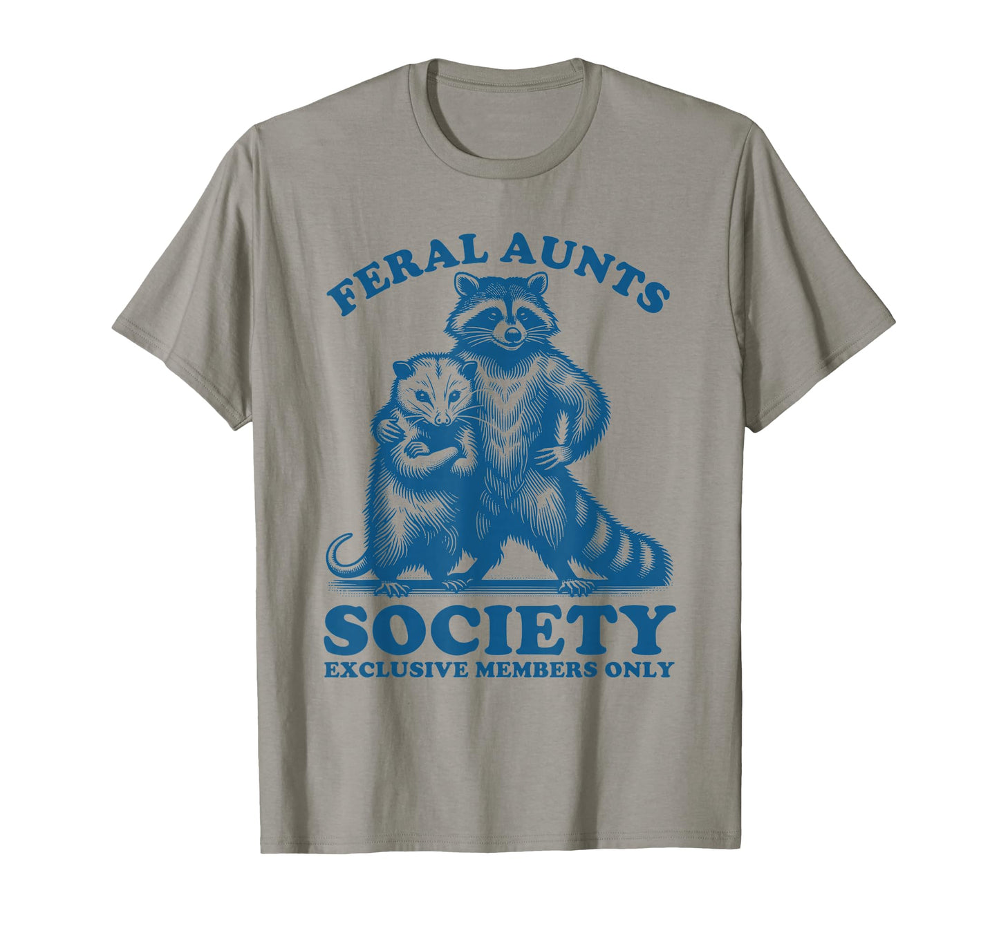 Feral Aunts Society Funny Aunt T-Shirt