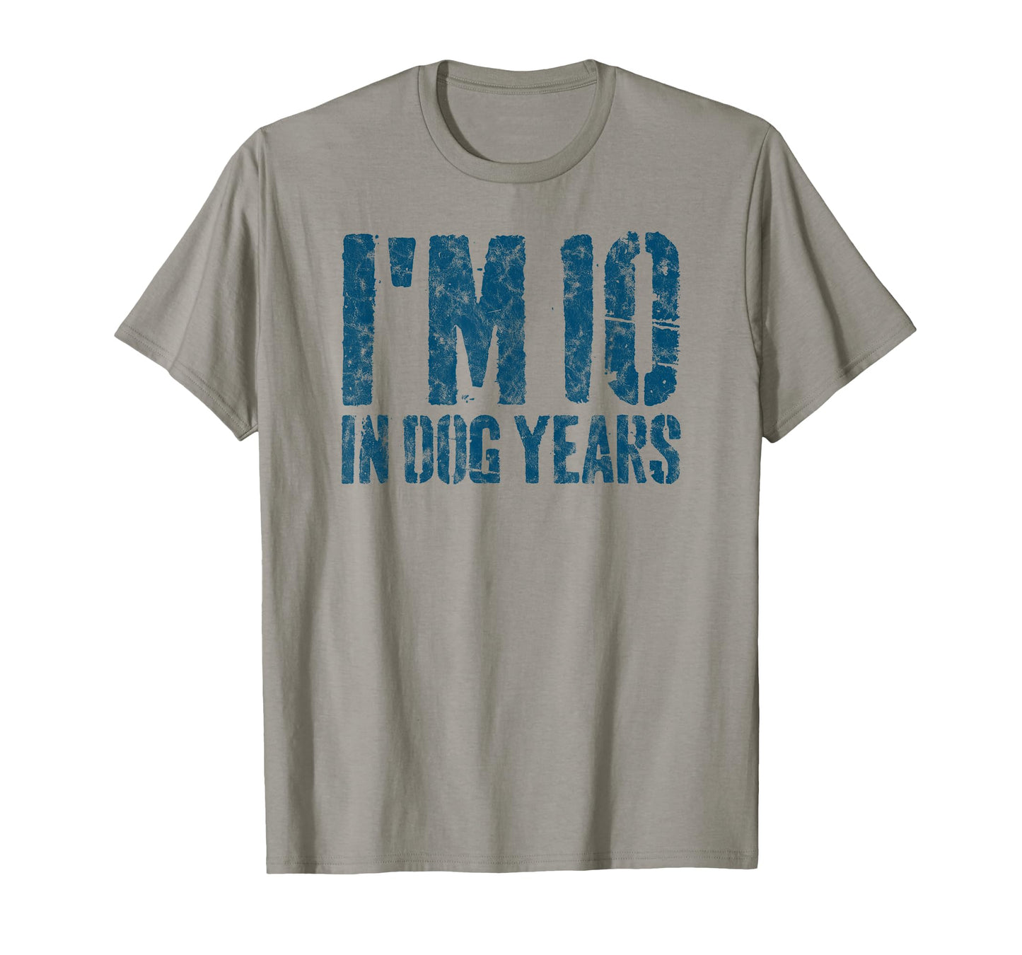 I'm 10 in Dog Years Funny 70th Birthday Gift Men Gag T-Shirt