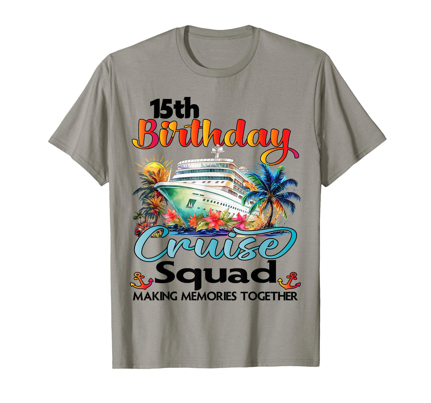 15th Birthday Cruise Squad Friends Family Vacation Matching T-Shirt