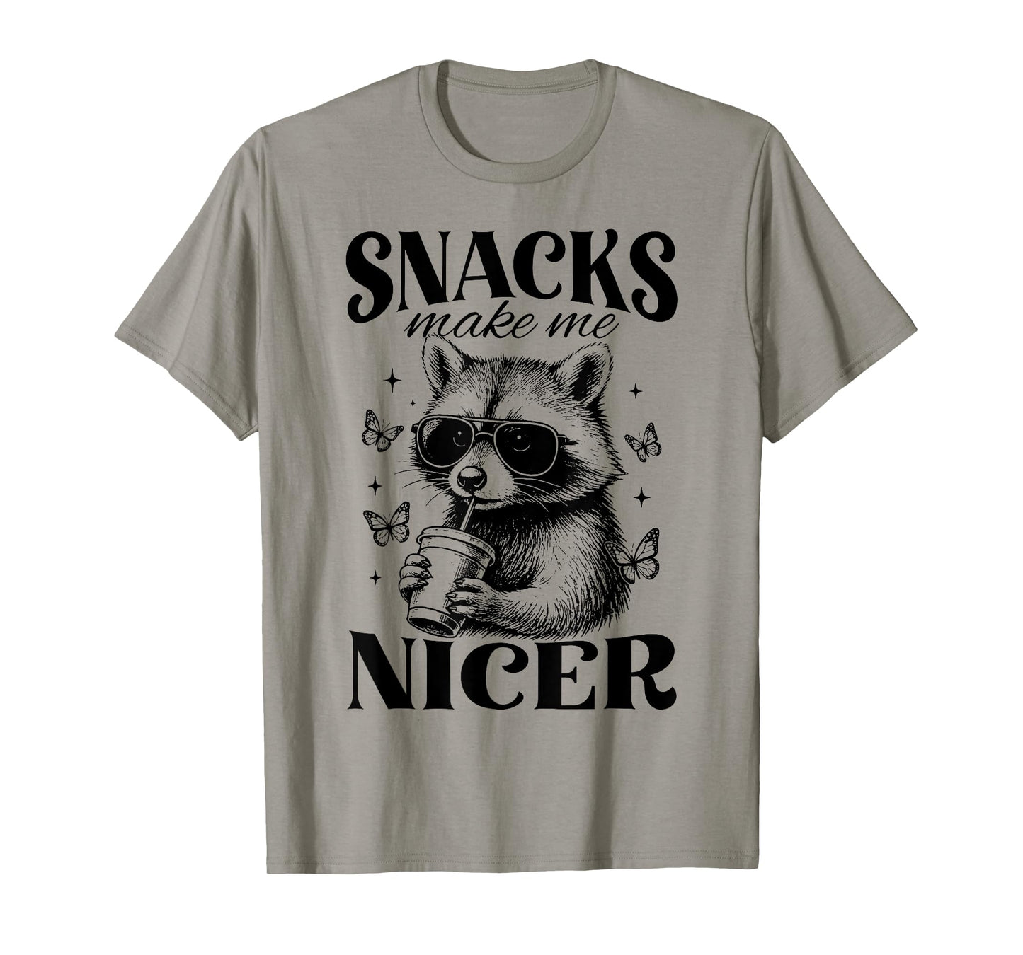 Snacks Make Me Nicer Raccoon Animal Sarcastic Saying Funny T-Shirt
