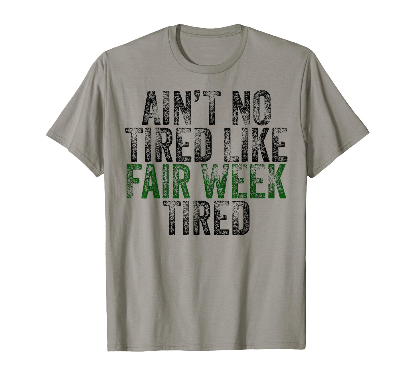 Ainβt No Tired Like Fair Week Tired Retro Vintage T-Shirt