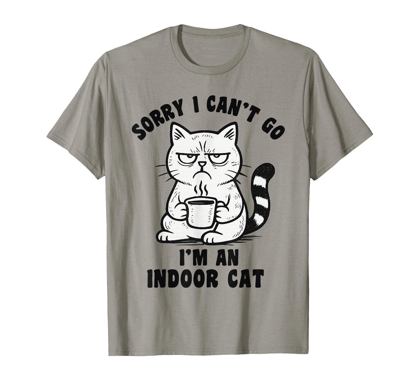 Sorry I Can’t Go I’m an Indoor Cat Funny Cat Meme T-Shirt