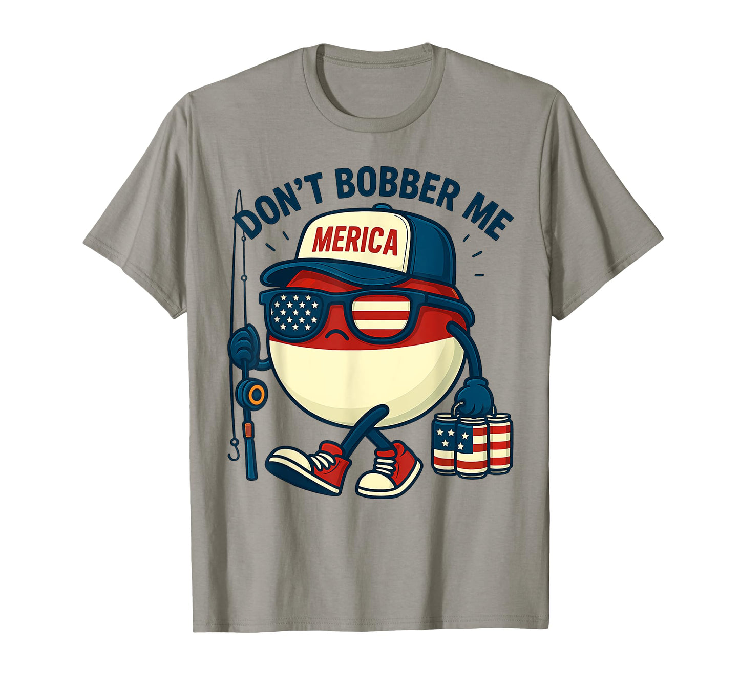 Don't Bobber Me Fishing Funny Fishing Lover 4th of July T-Shirt