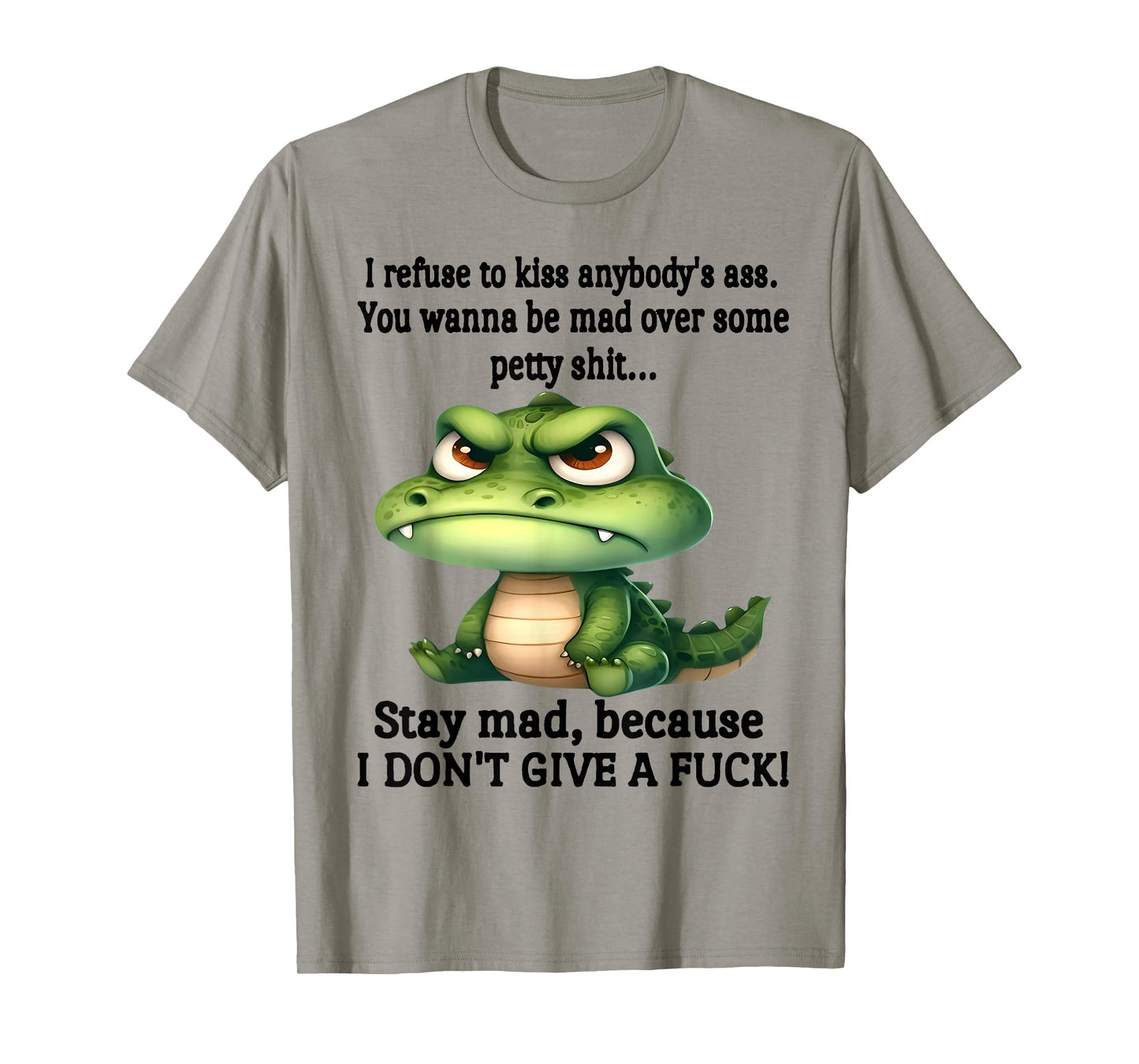I Refuse to Kiss Anybody's You Wanna Be Mad Over Some Dragon T-Shirt