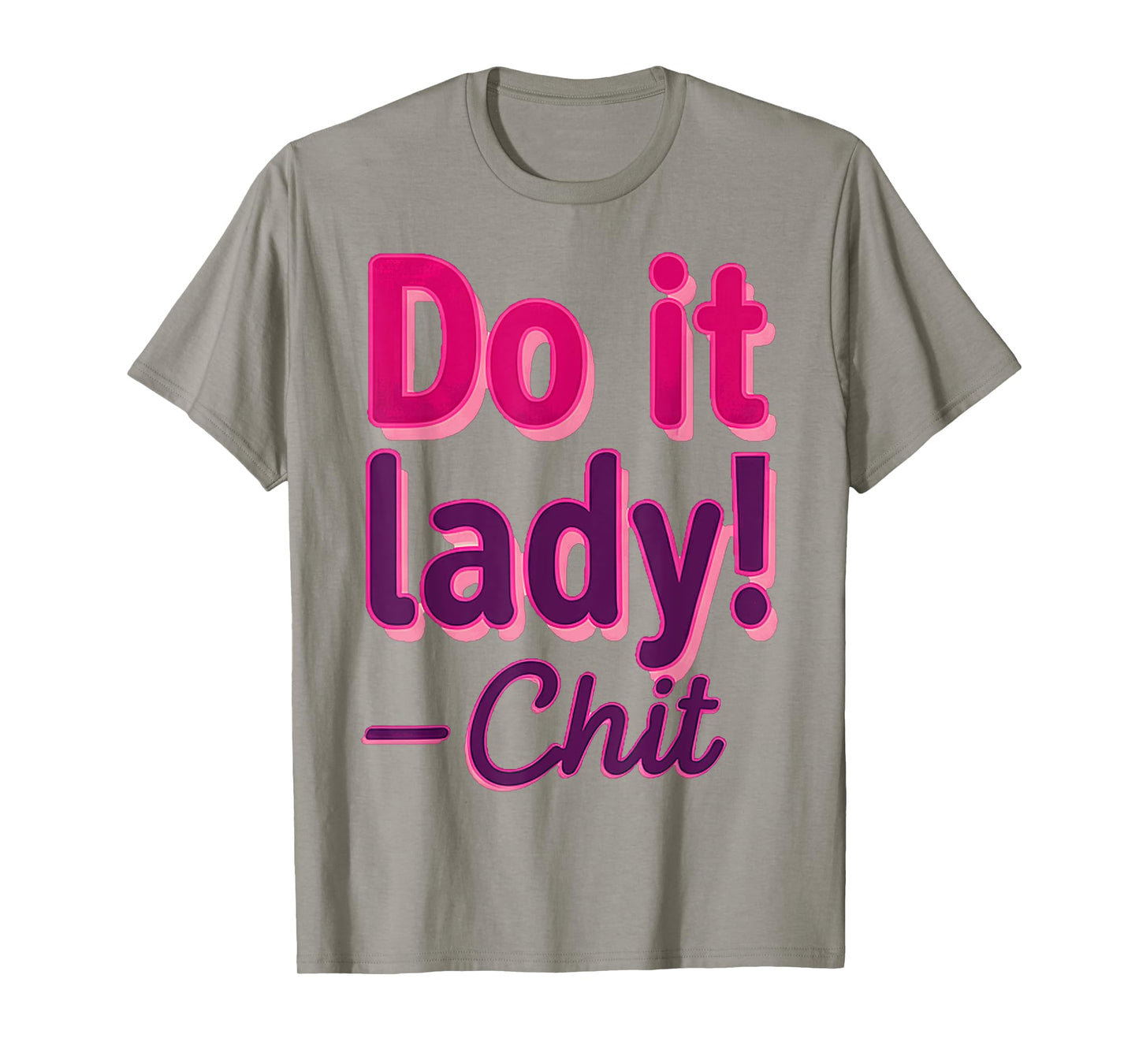 Do it lady funny trending saying meme T-Shirt