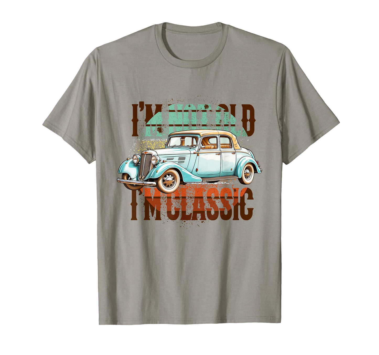 I'm Not Old I'm Classic T-Shirt