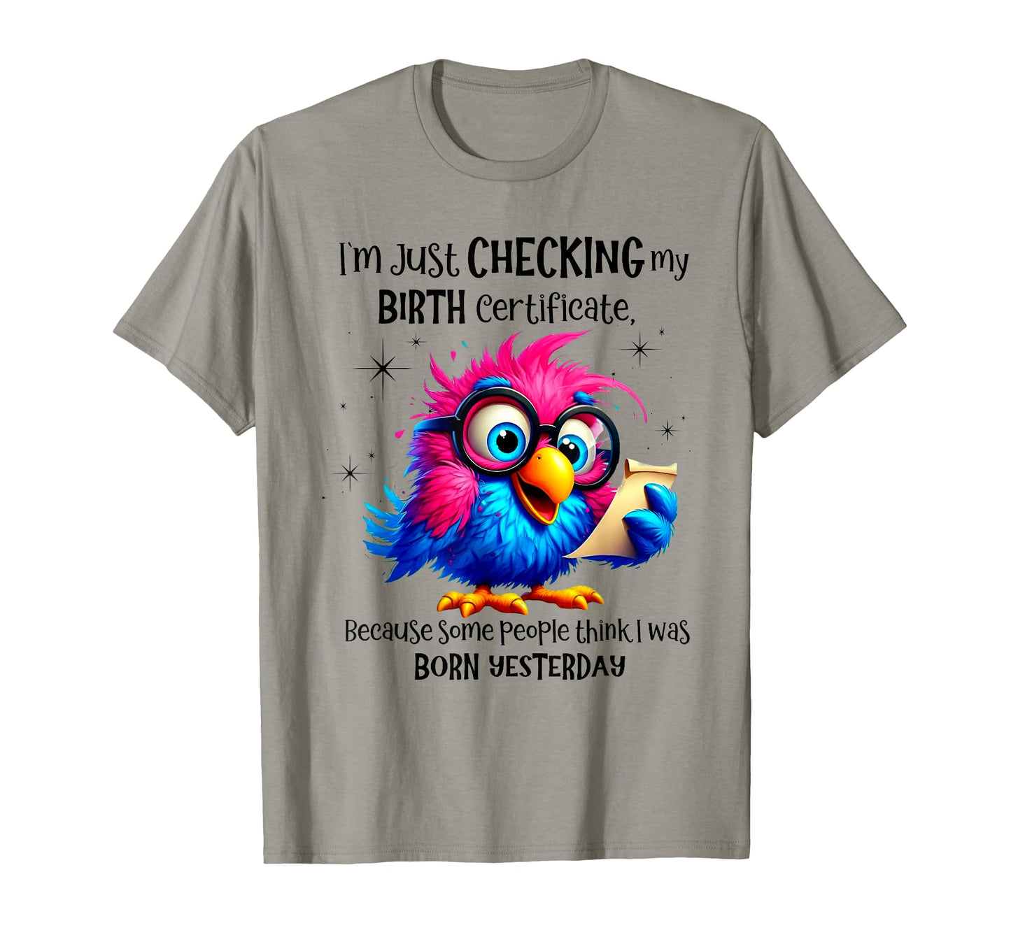 Funny trending Gift tee Unisex-Adults T-Shirt White Small Short Sleeve Cotton Blend, Polyester Blend Crew Collar Solid T-Shirt i'm just checking my birth certificate because some people