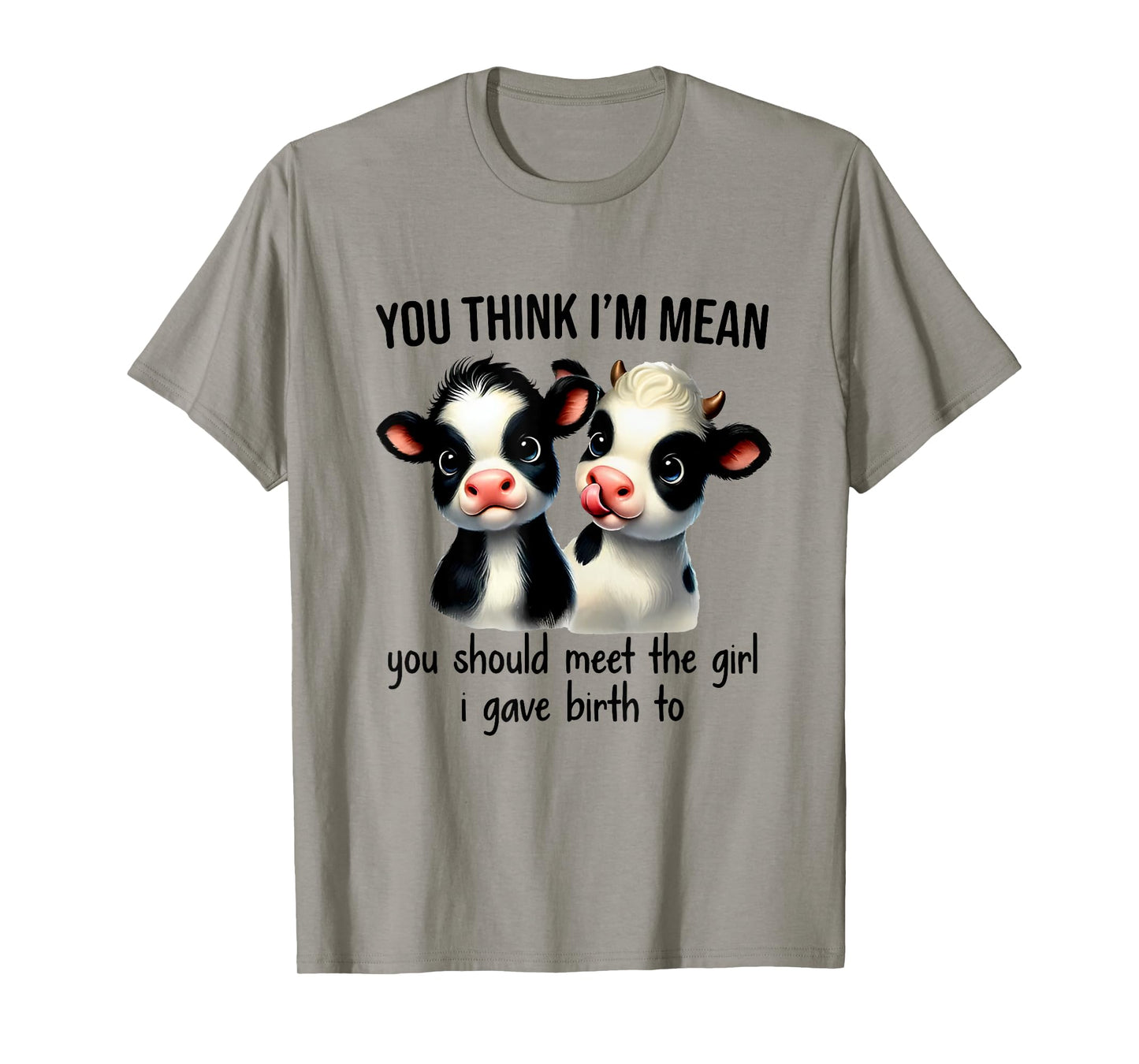 You Think I'm Mean You Should Meet The Girl I Gave Birthday T-Shirt