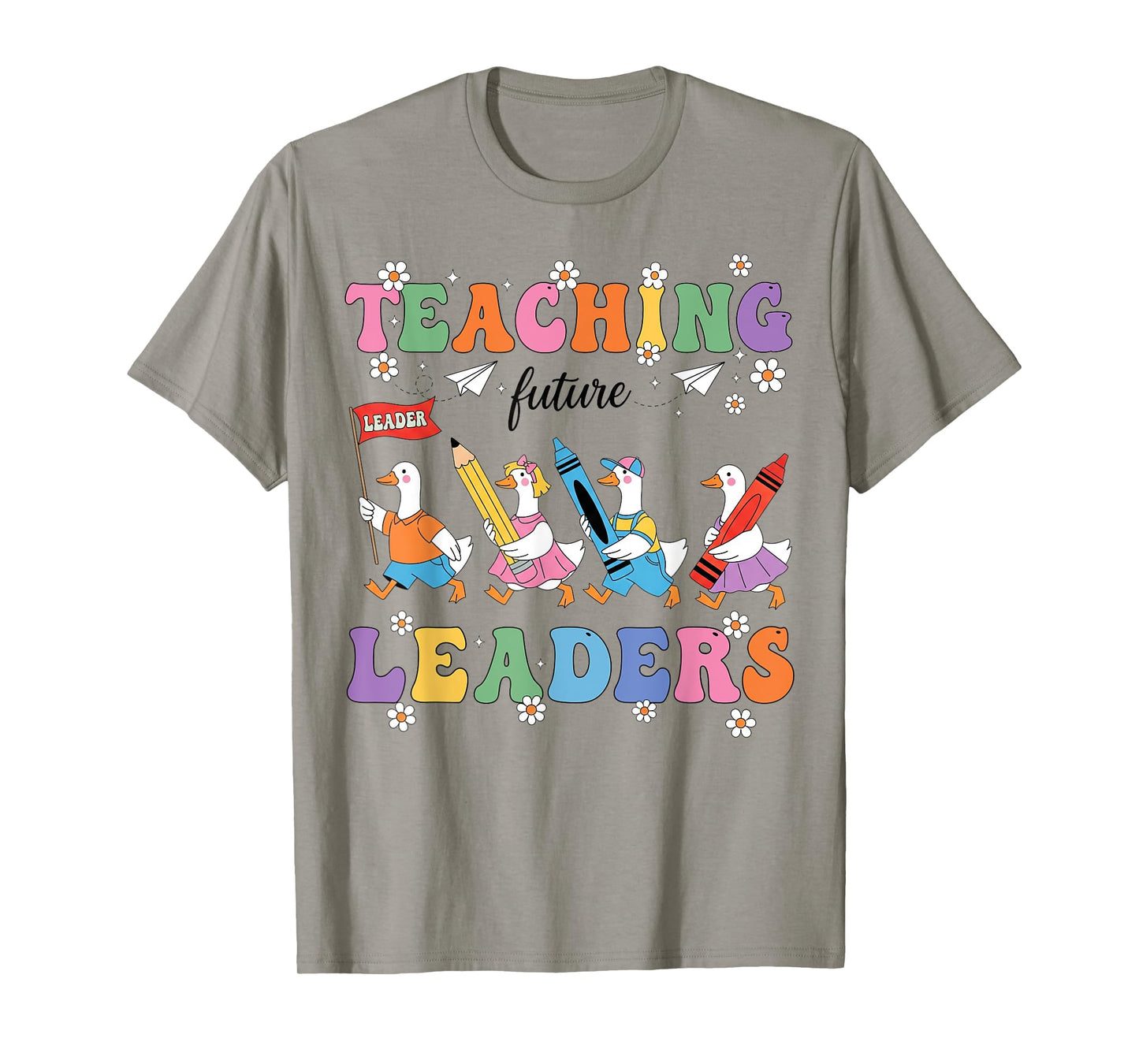 Teaching Future Leaders Silly Goose Back To School Teacher T-Shirt