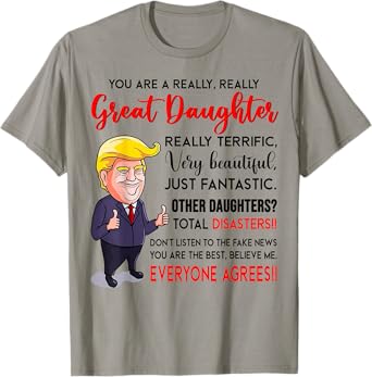 Funny Donald Trump You're A Really Great Daughter T-Shirt