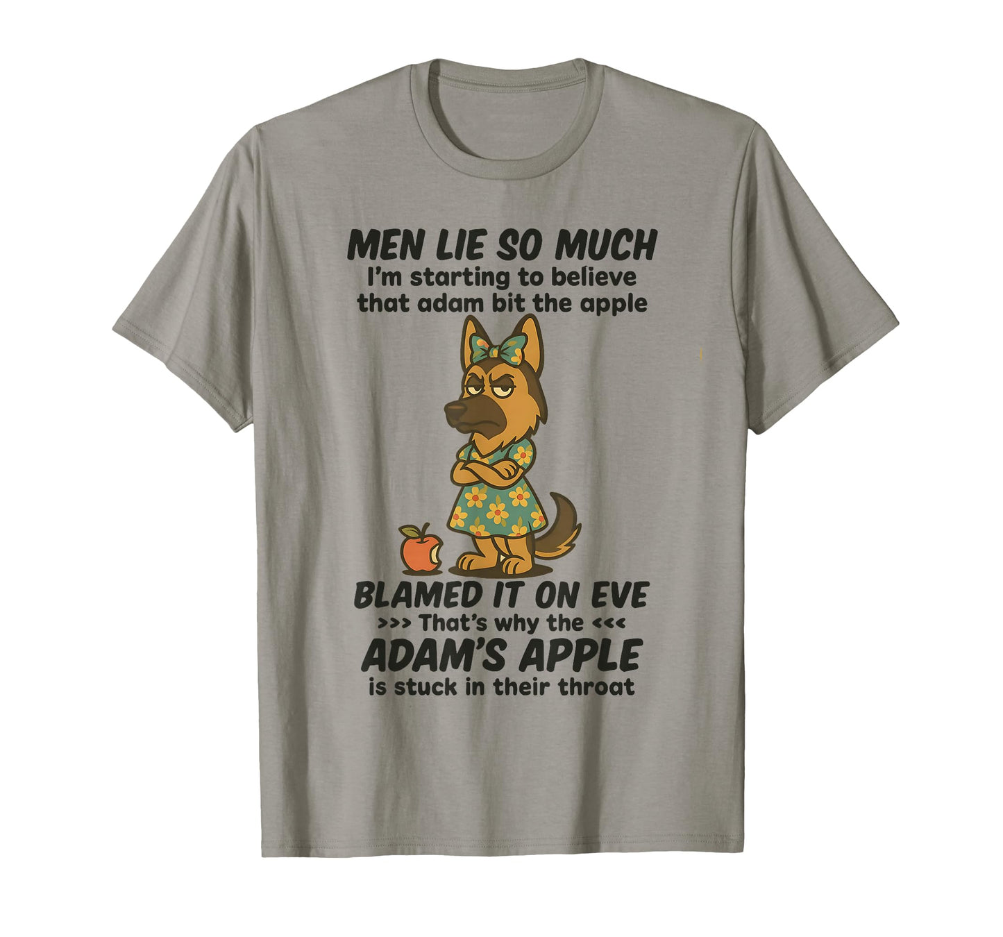 Dog Men Lie So Much I'm Starting to Believe That Adam Bit T-Shirt