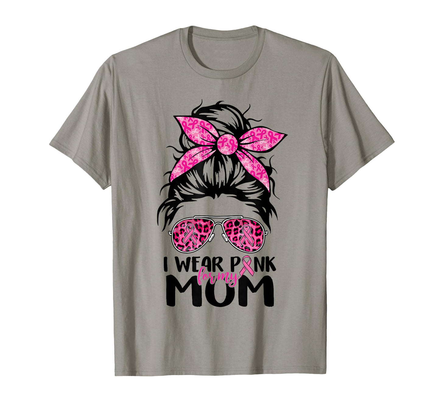 I Wear Pink For My Mom Messy Bun Breast Cancer Support Women T-Shirt