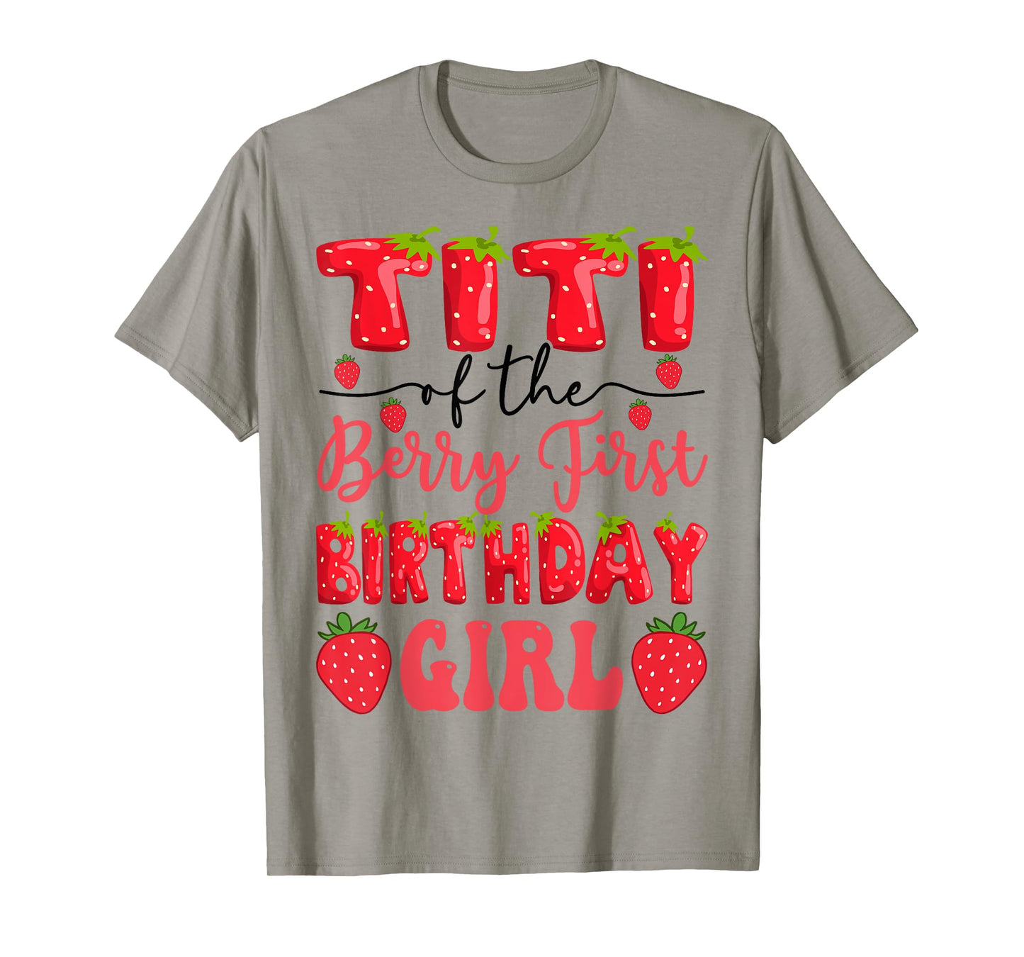 Titi Of The Berry First Birthday Girl Strawberry Lover T-Shirt