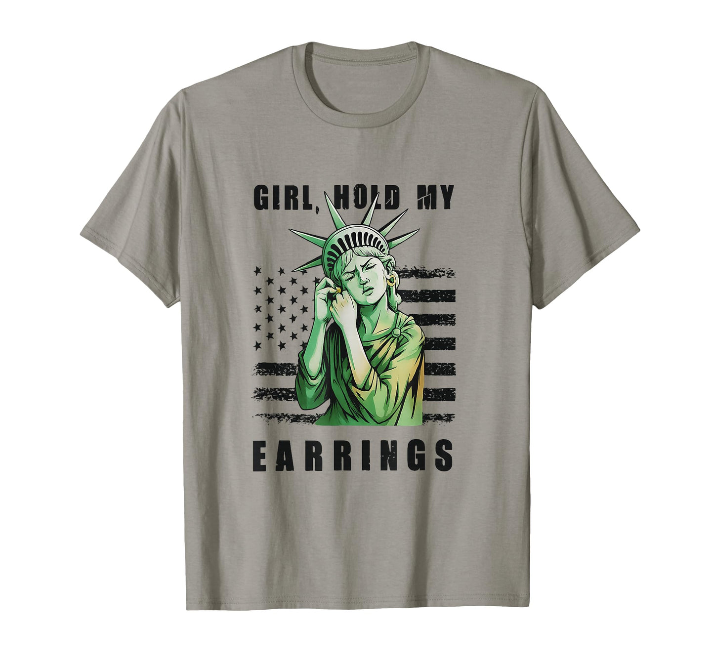 Girl Hold My Earrings Statue Of Liberty Y2K Funny Feminist T-Shirt
