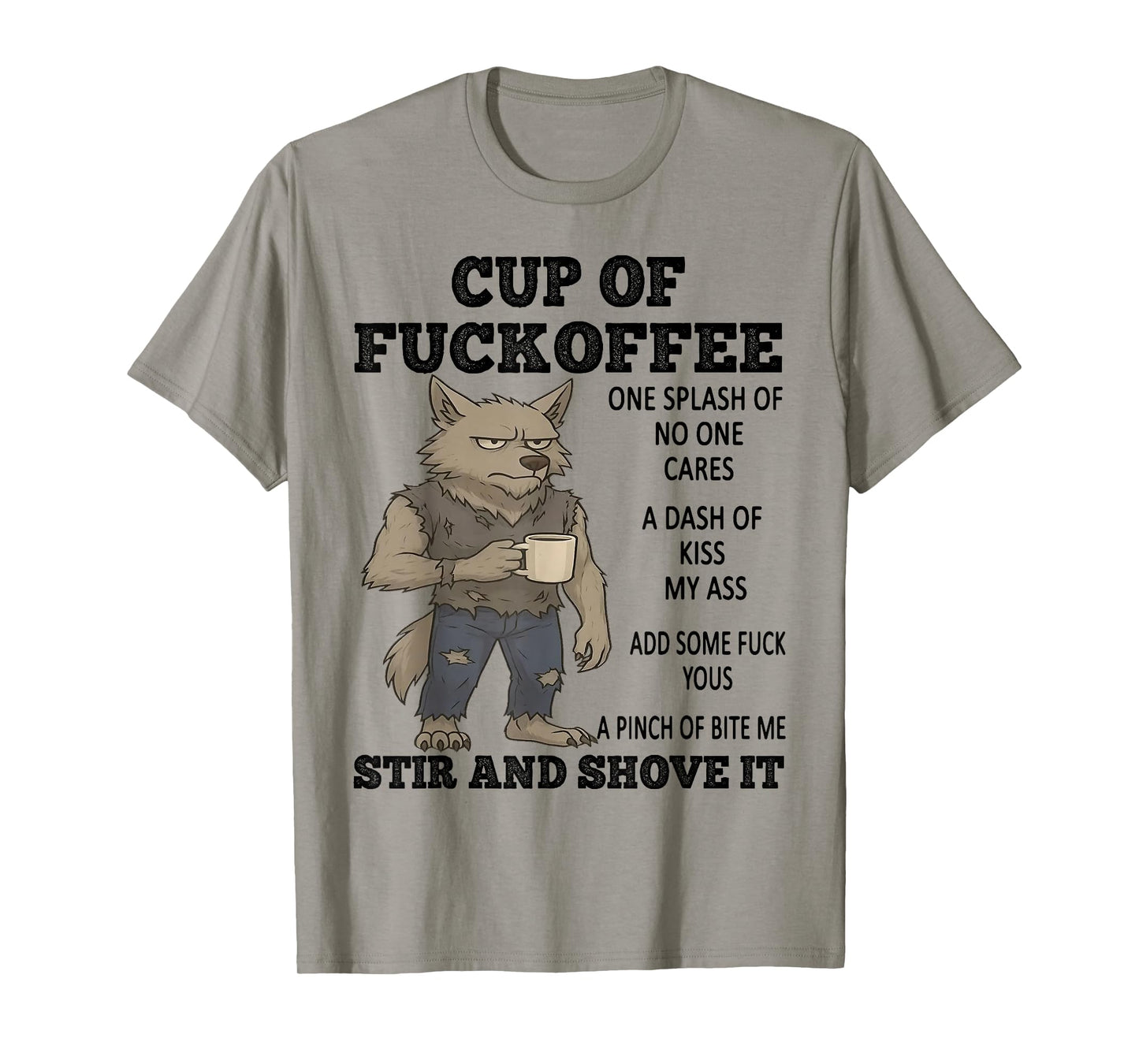 Wolf Cup of Fuckoffee One Splash of No One Cares A Dash T-Shirt
