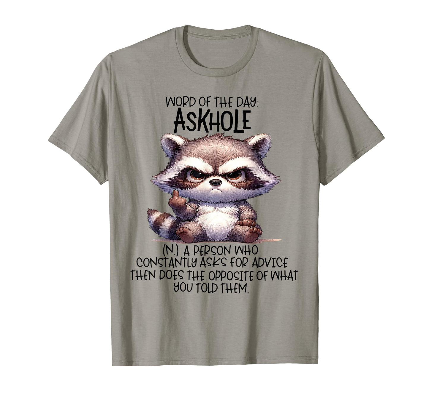 Word Of The Day Askhole A Person Who Constantly Asks T-Shirt