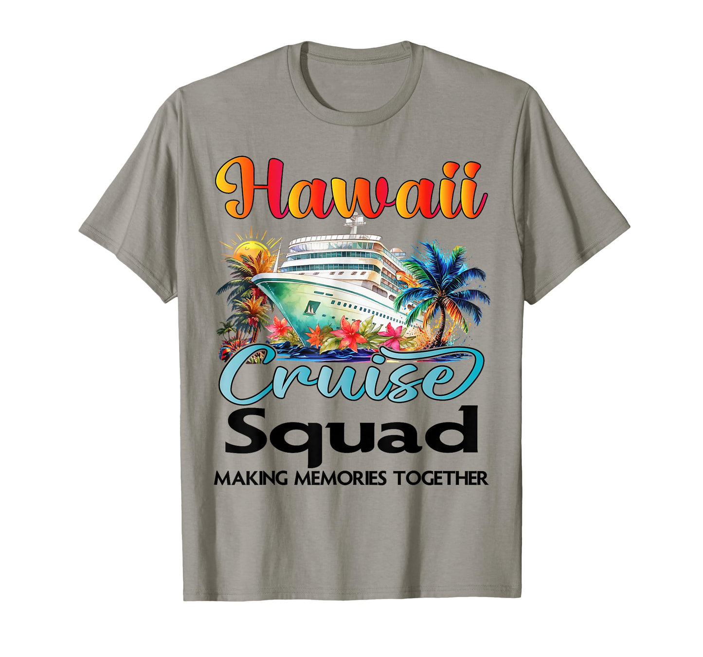 Hawaii Cruise Squad 2025 Hawaii Friend Family Cruise Ship T-Shirt