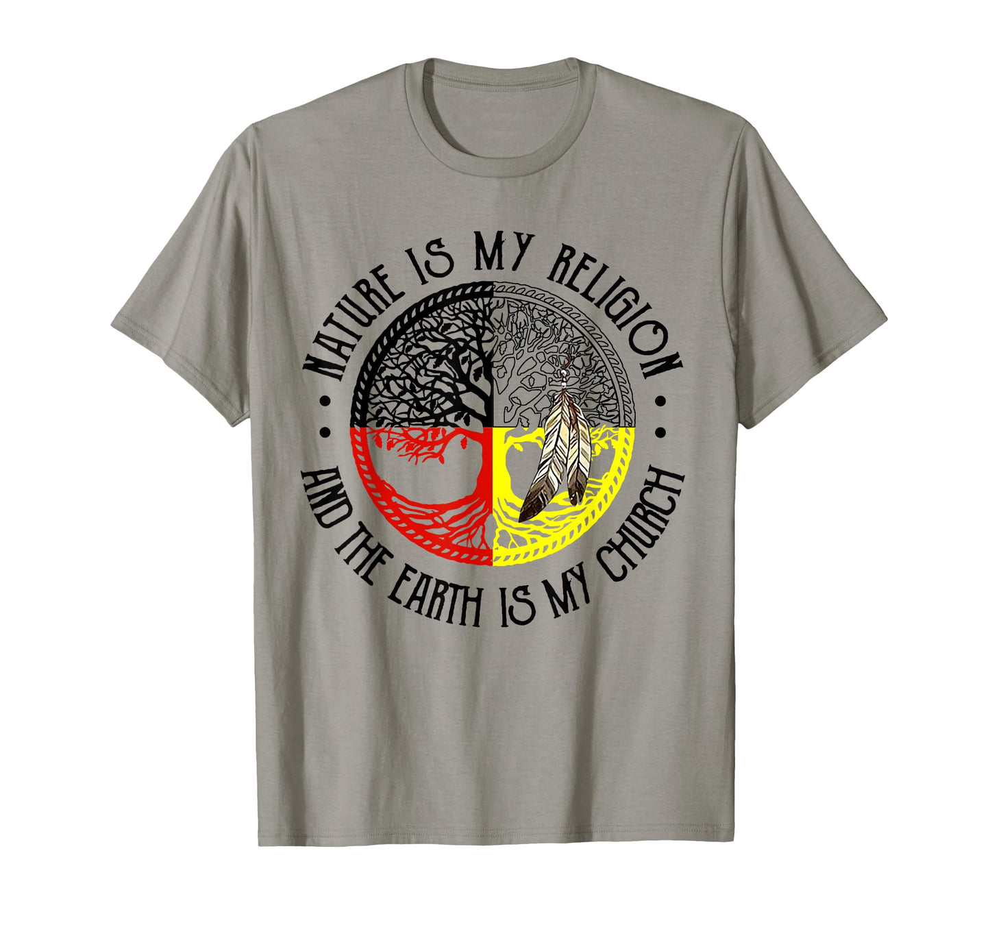 Nature is My Religion and The Earth is My Church T-Shirt