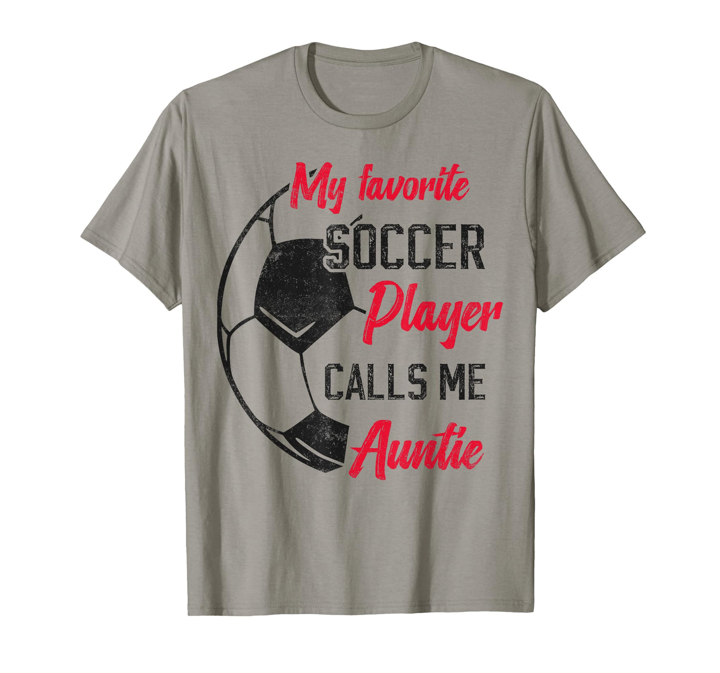 My Favorite Soccer Player Calls Me Auntie Soccer aunt T-Shirt