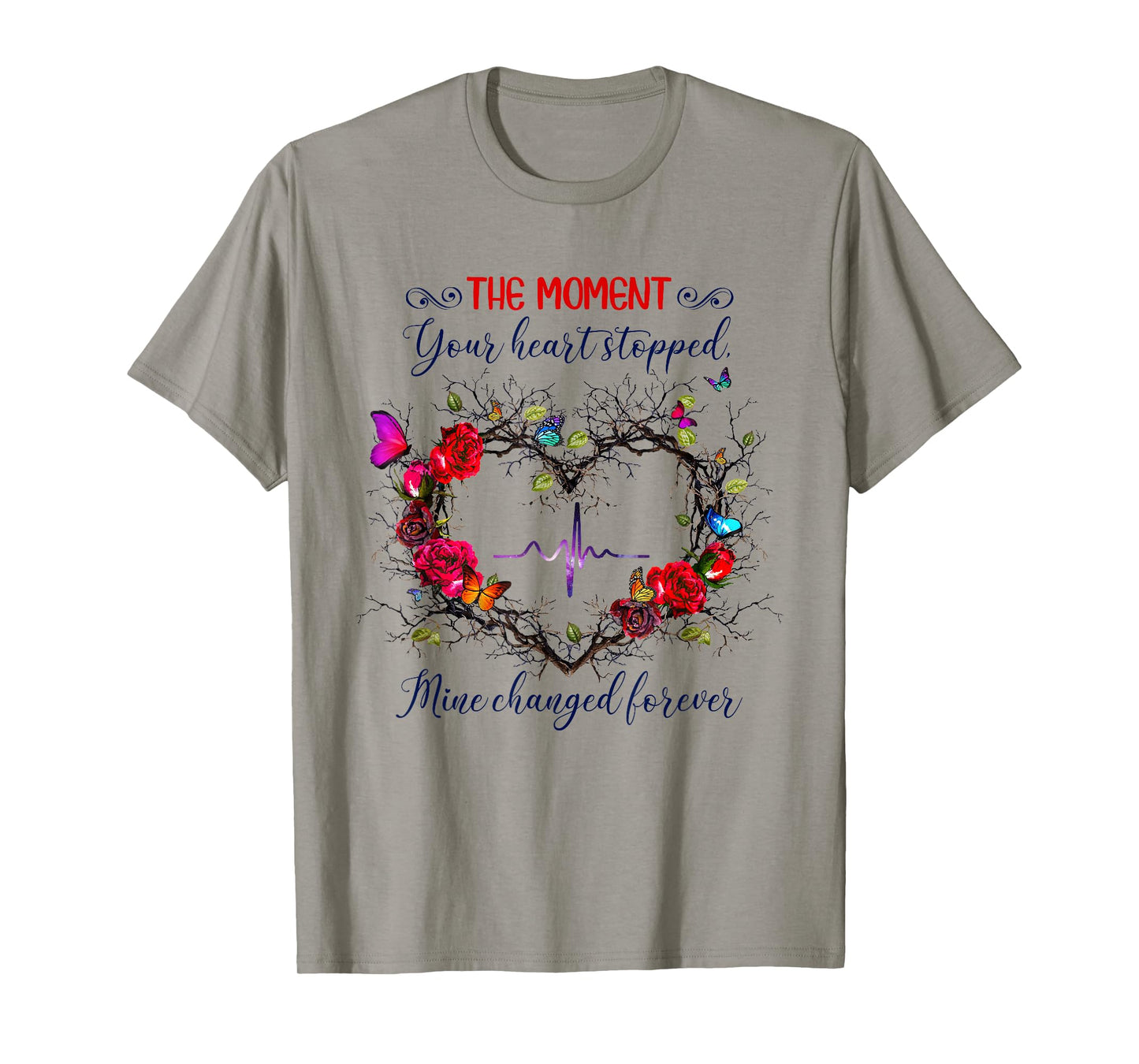 The Moment Your Heart Stopped Mine Changed Forever T-Shirt