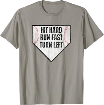 Hit Hard Run Fast Turn Left Baseball Design for Players T-Shirt