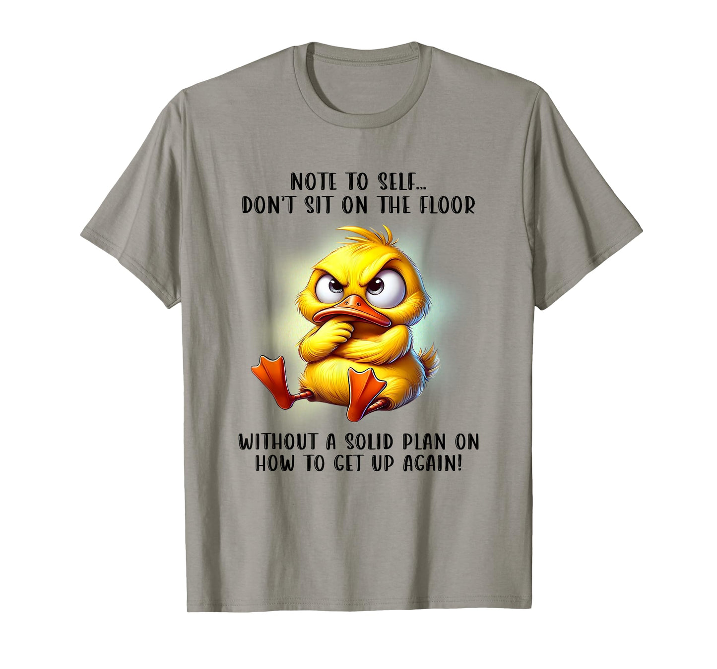 Note To Self Don't Sit On The Floor Without A Solid Plan T-Shirt