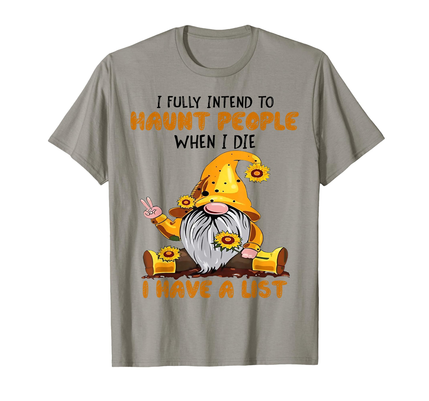 Gnome I Fully Intend To Haunt People When I Die I Have List T-Shirt
