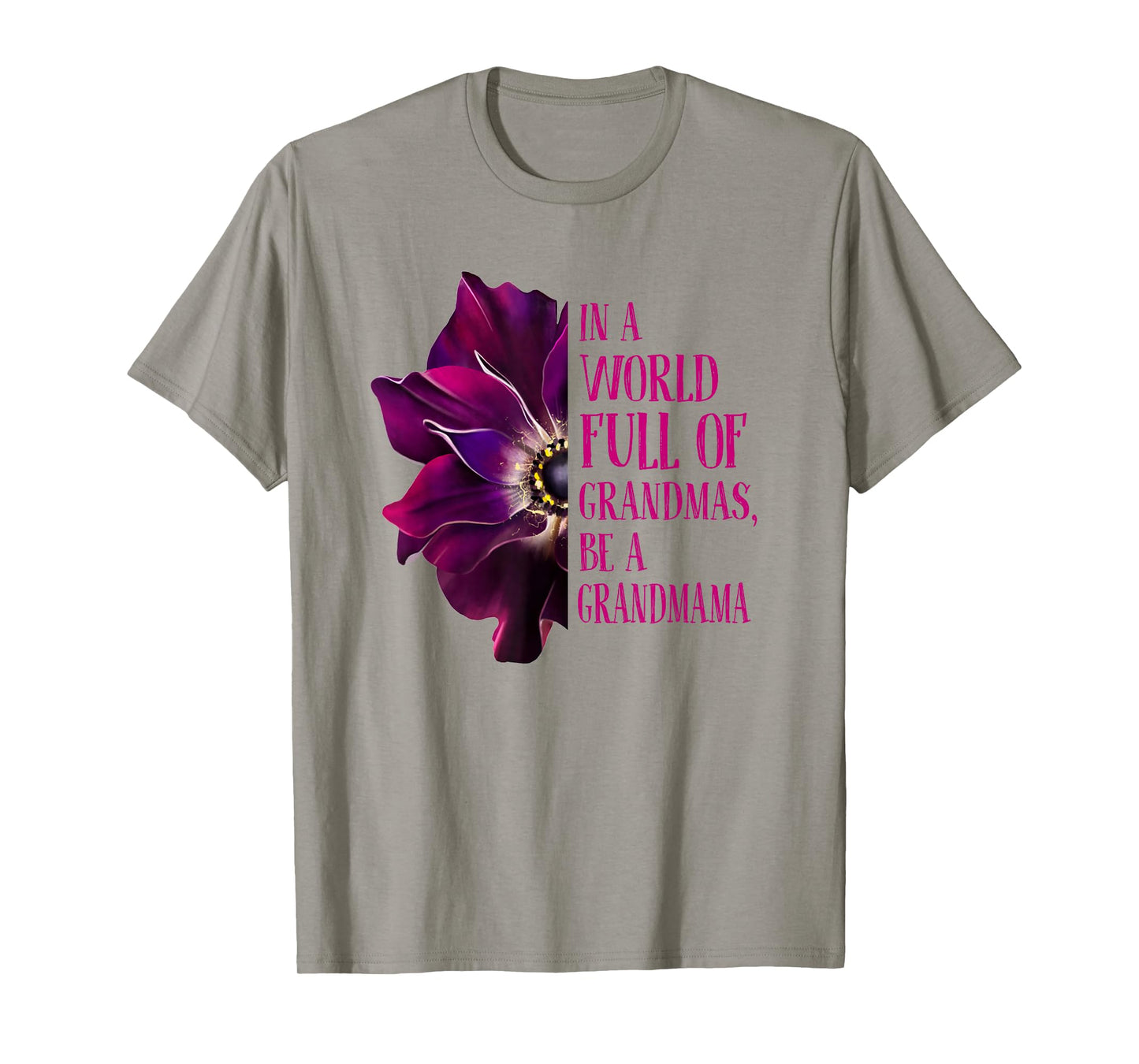 Anemone World Full Of Grandmas Be GRANDMAMA Grandmas Gifts T-Shirt