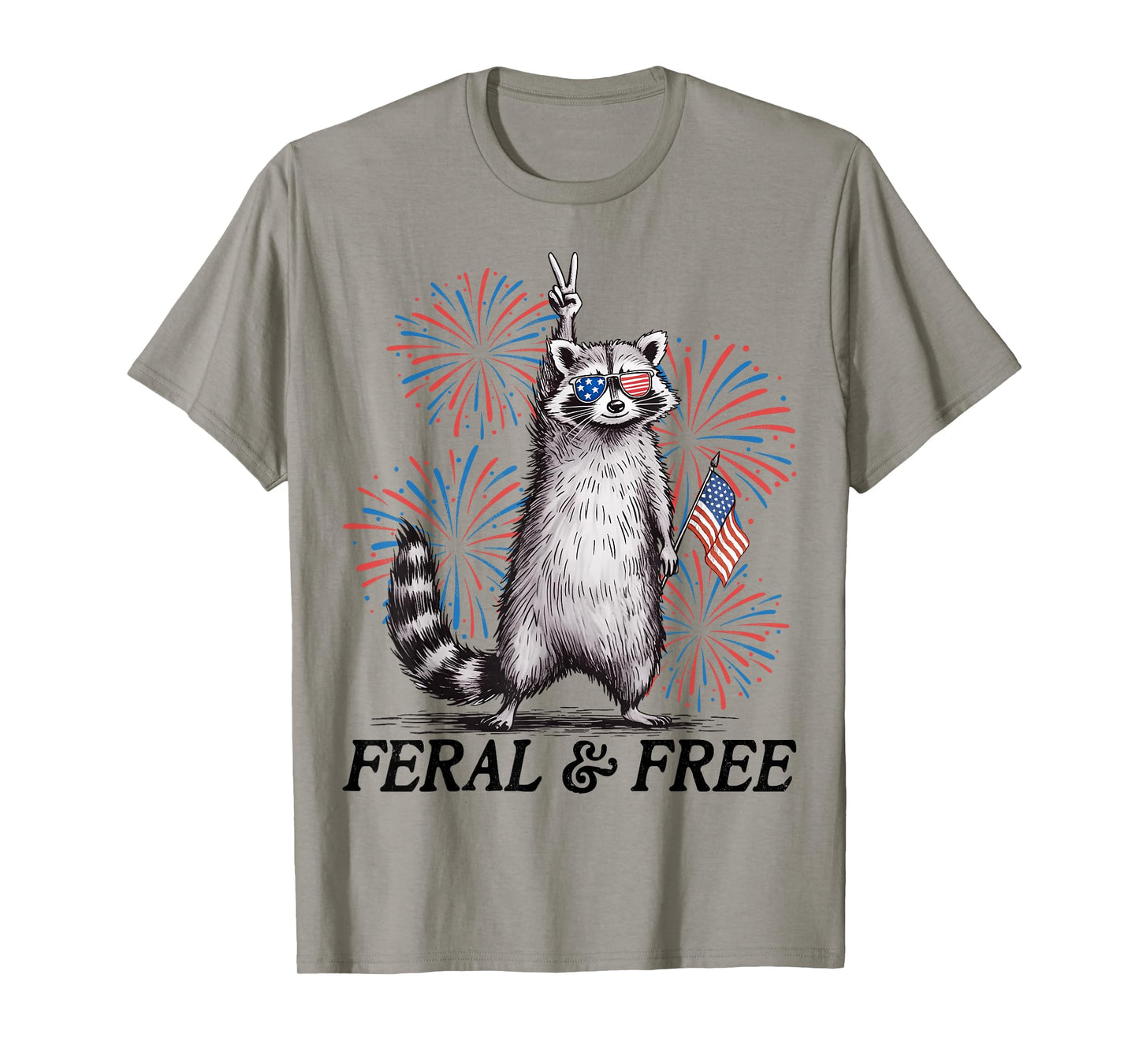 Feral & Free Funny Patriotic Racoon Feral And Free 4th July T-Shirt
