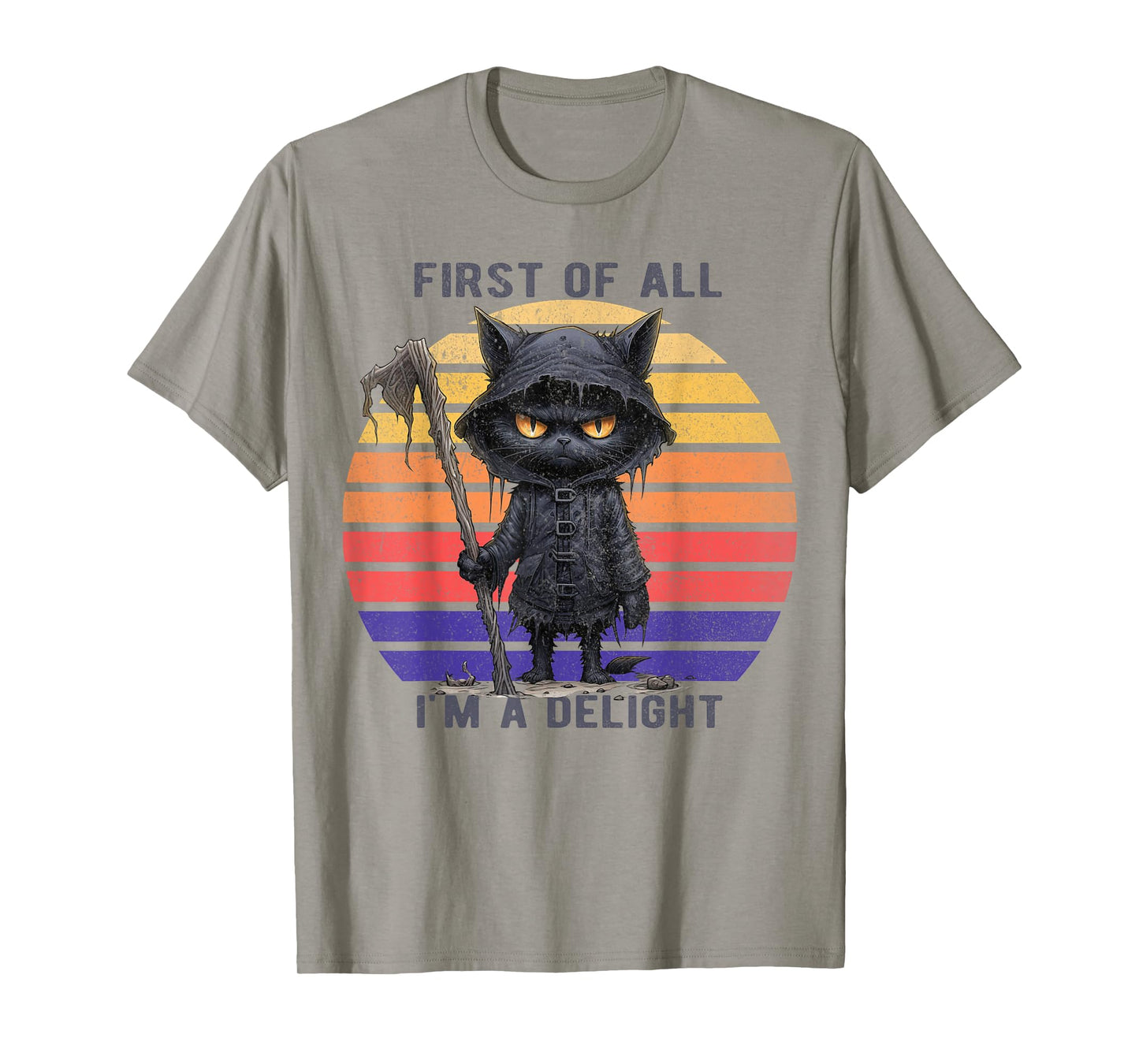 First Of All I'm A Delight Funny Scary Cat Men Women Kid T-Shirt