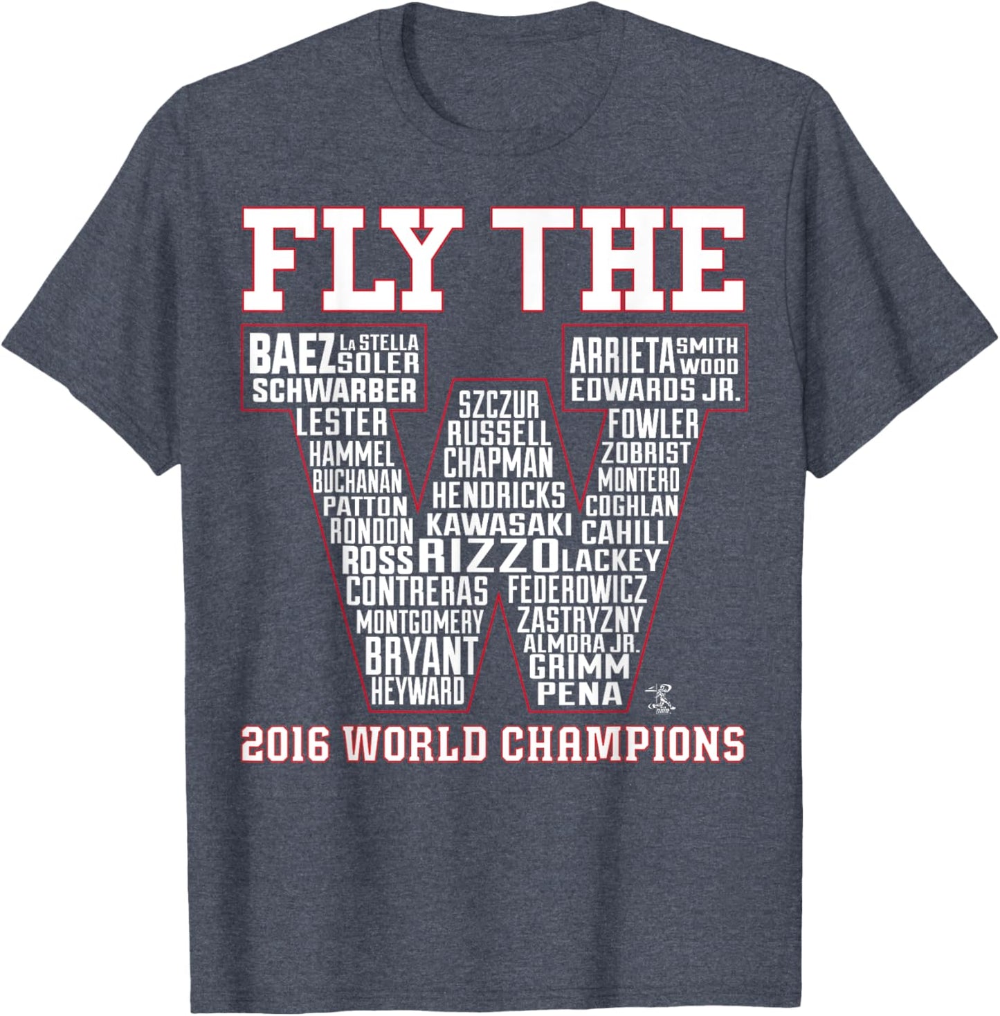 Anthony Rizzo Fly The W Roster 2016 World Champions T-Shirt T-Shirt